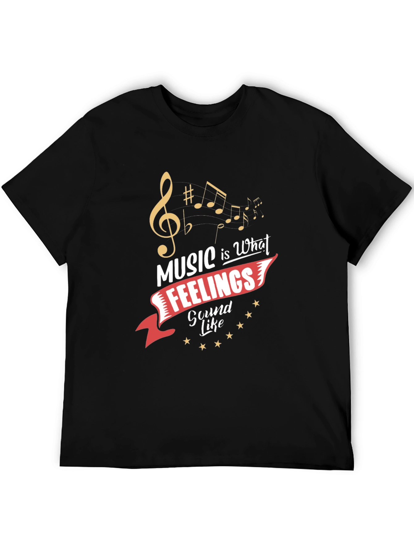 Music is What Feelings Sound Like T-Shirt