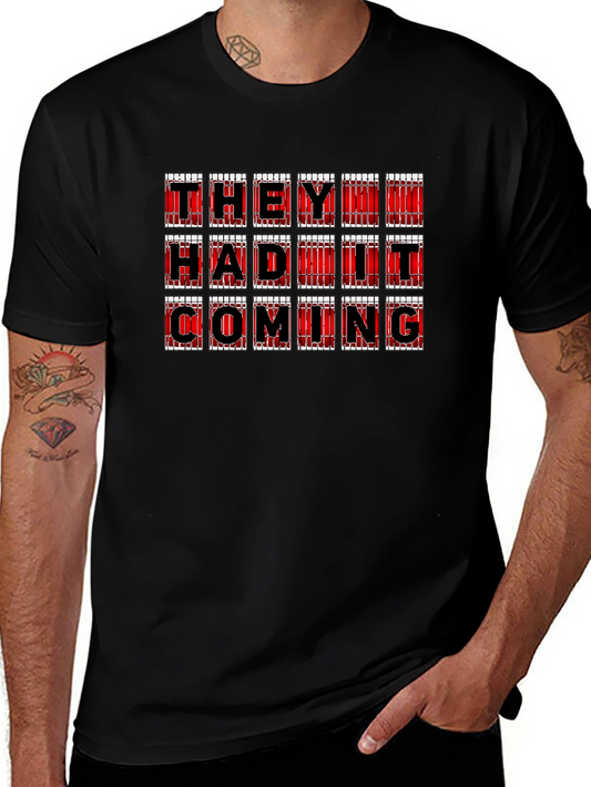 They Had It Coming Graphic Tee