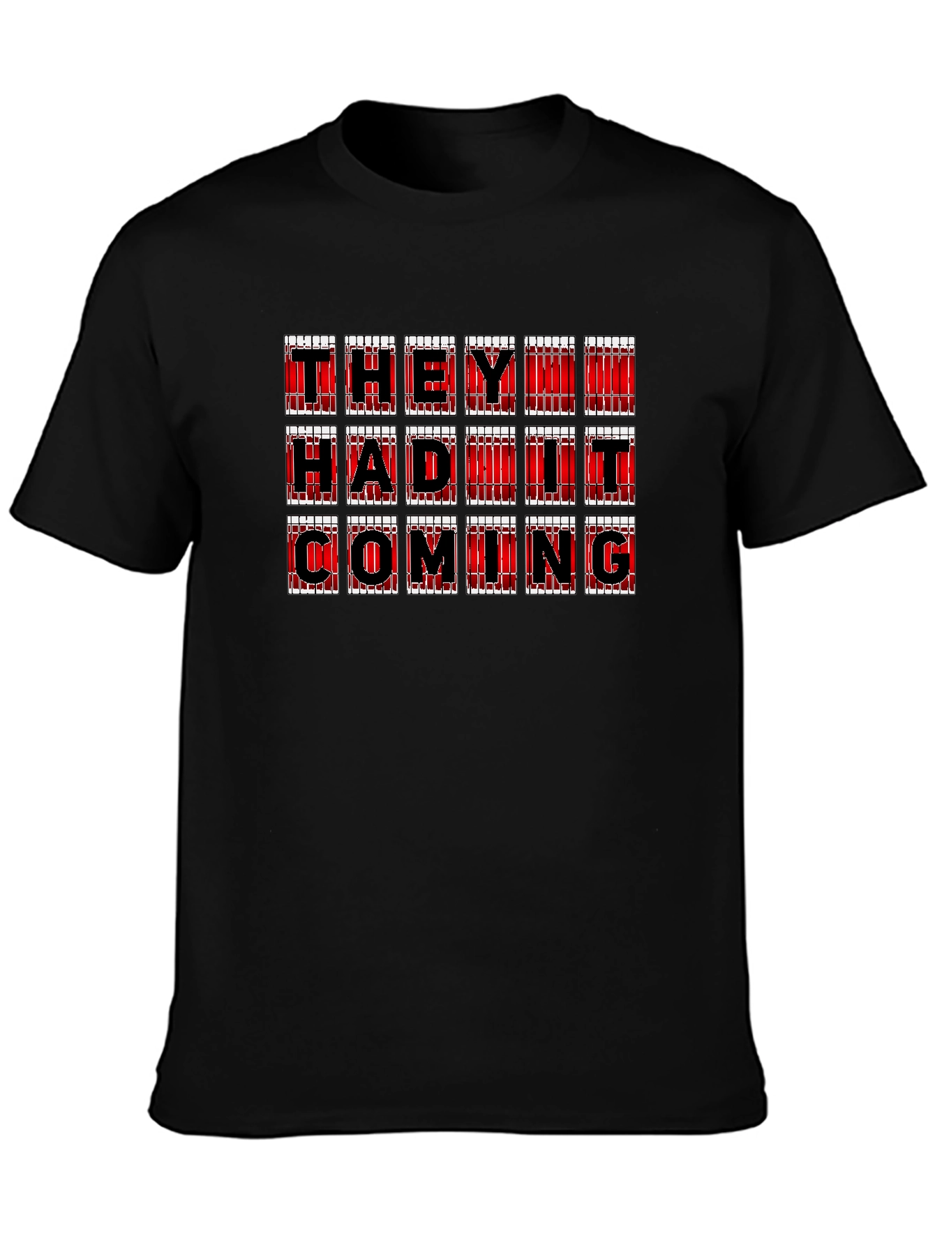 They Had It Coming Graphic Tee