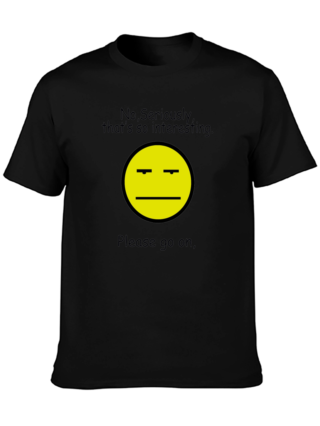 Sarcastic Interest T-Shirt - Unisex Black Tee