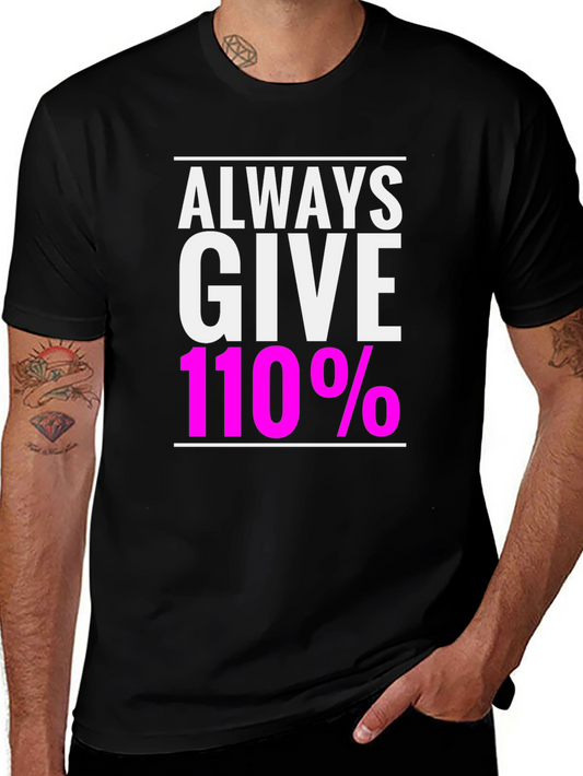 Always Give 110% Black Graphic T-Shirt