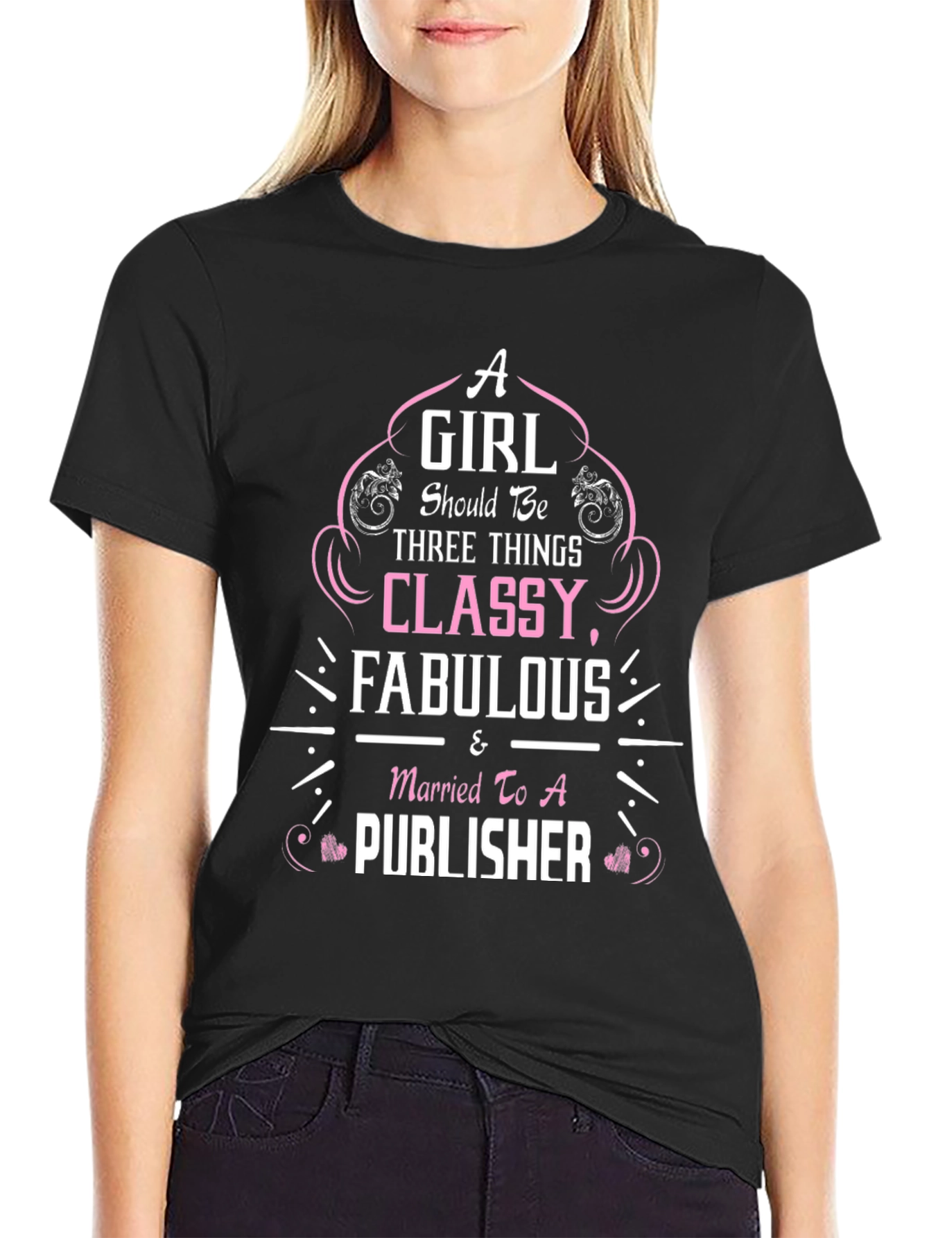 Classy & Fabulous T-Shirt for Publishers Wife!