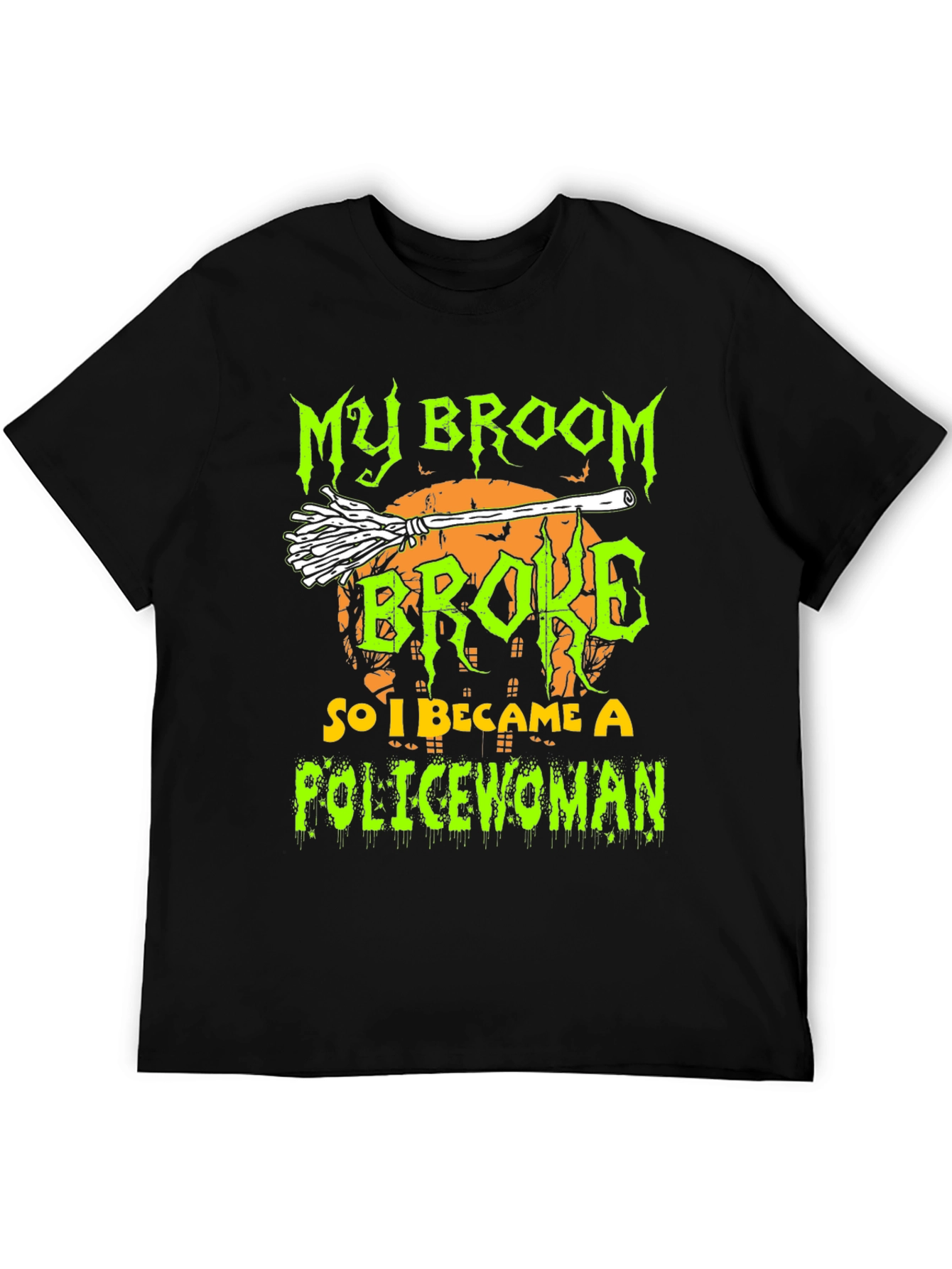My Broom Broke So I Became A Policewoman T-Shirt