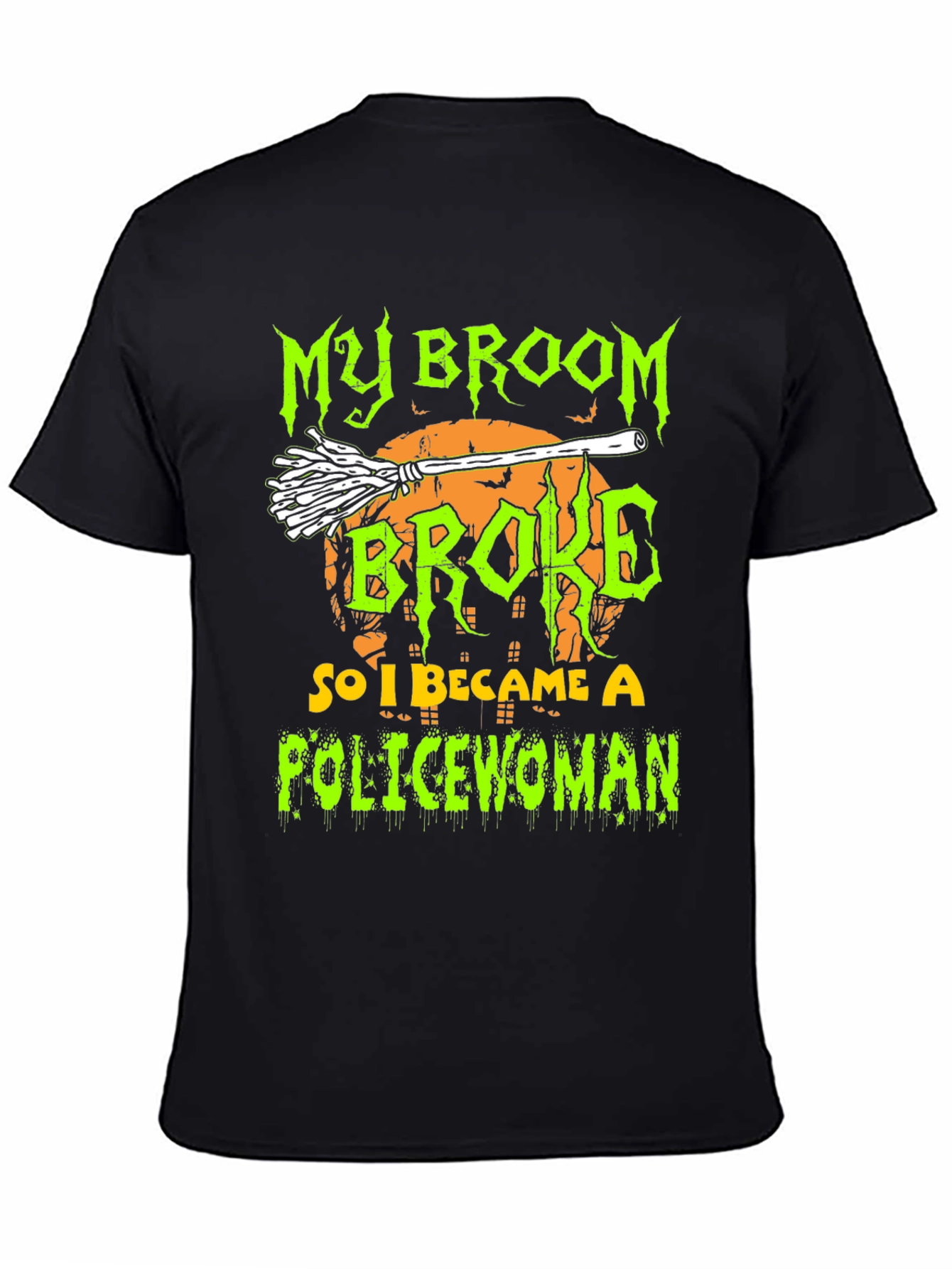 My Broom Broke So I Became A Policewoman T-Shirt