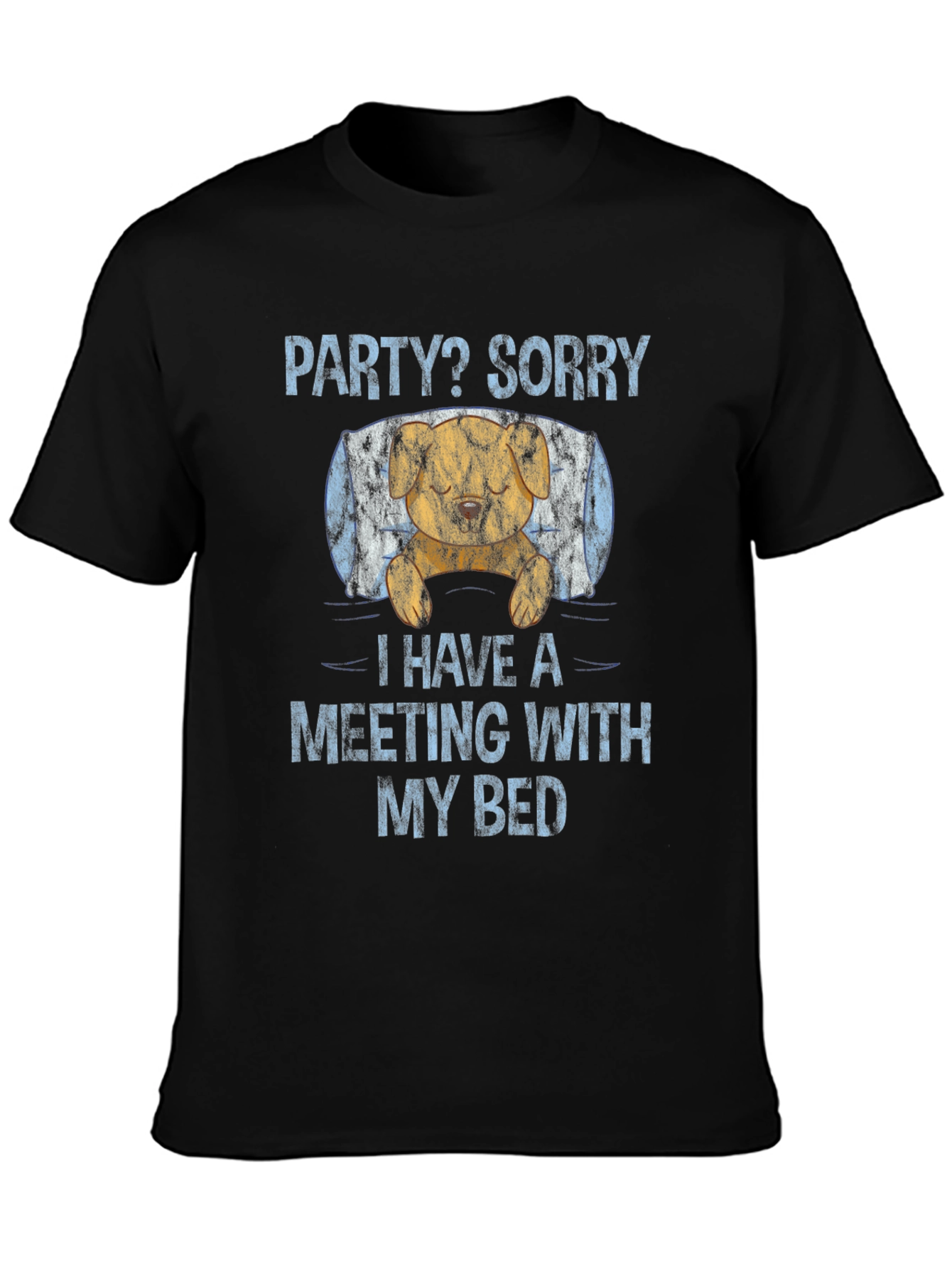 Party? Sorry Meeting with Bed T-Shirt
