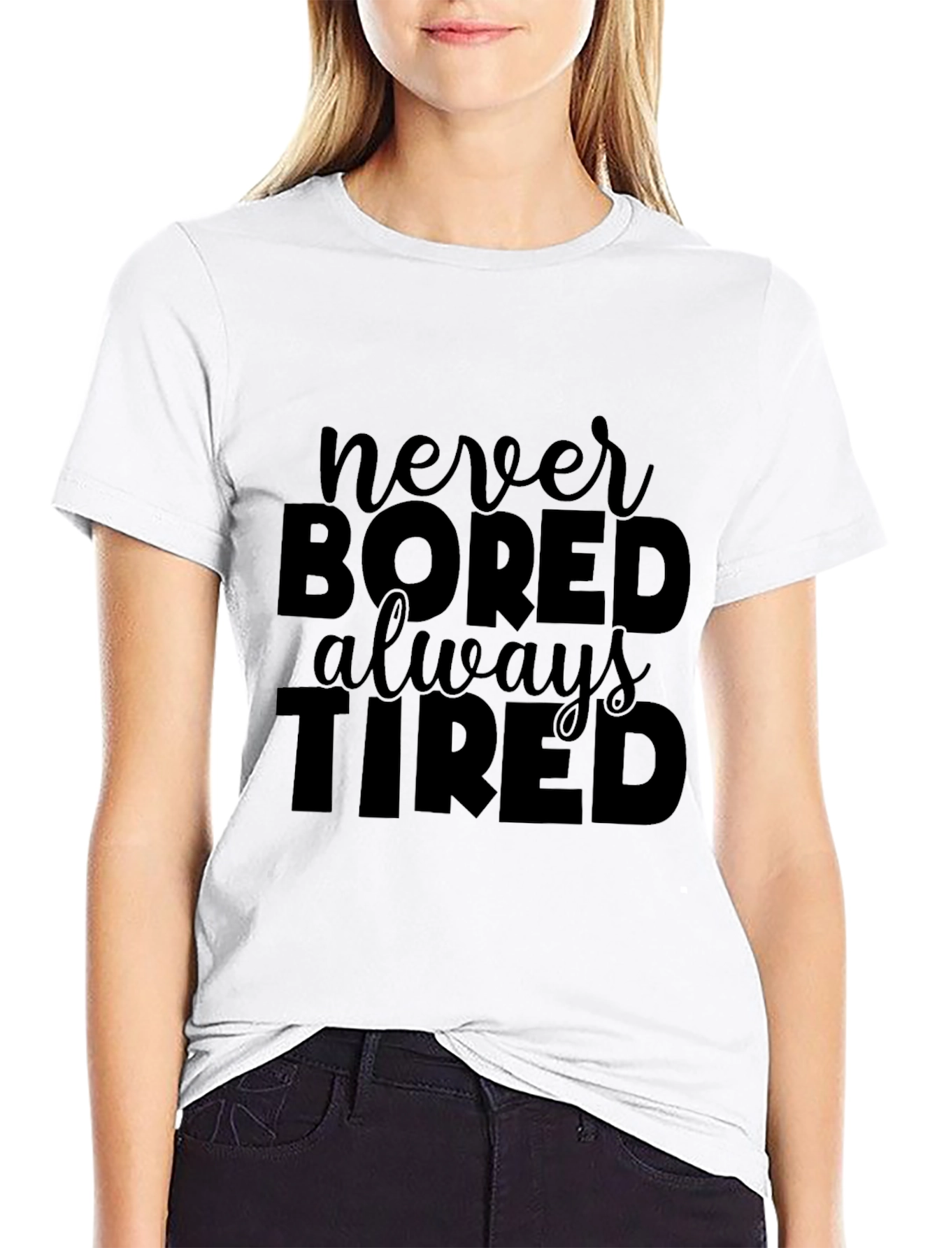 Never Bored Always Tired Black T-Shirt