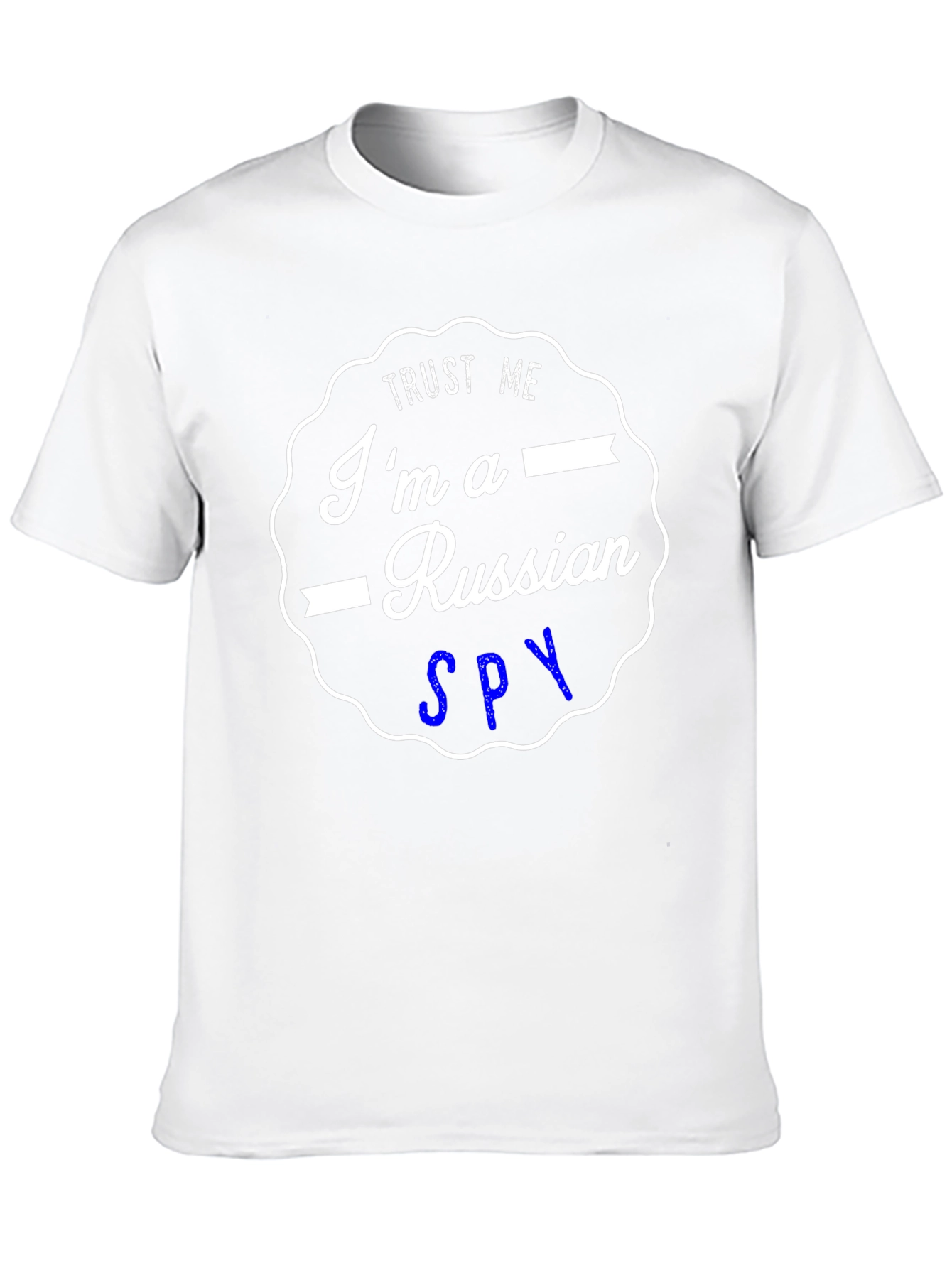Trust Me Im a Russian Spy T-Shirt
