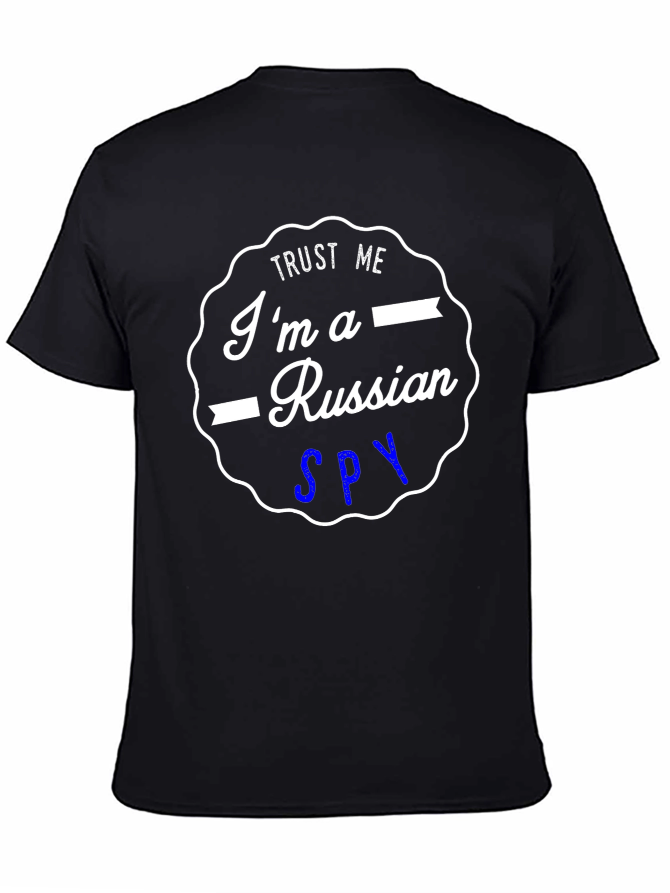 Trust Me Im a Russian Spy T-Shirt