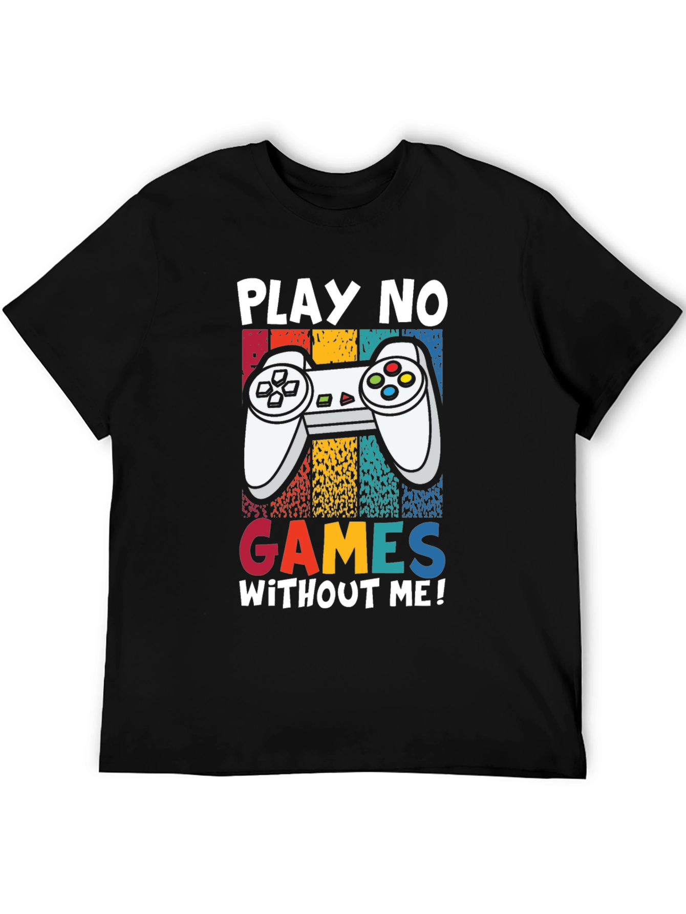 Play No Games Without Me T-Shirt