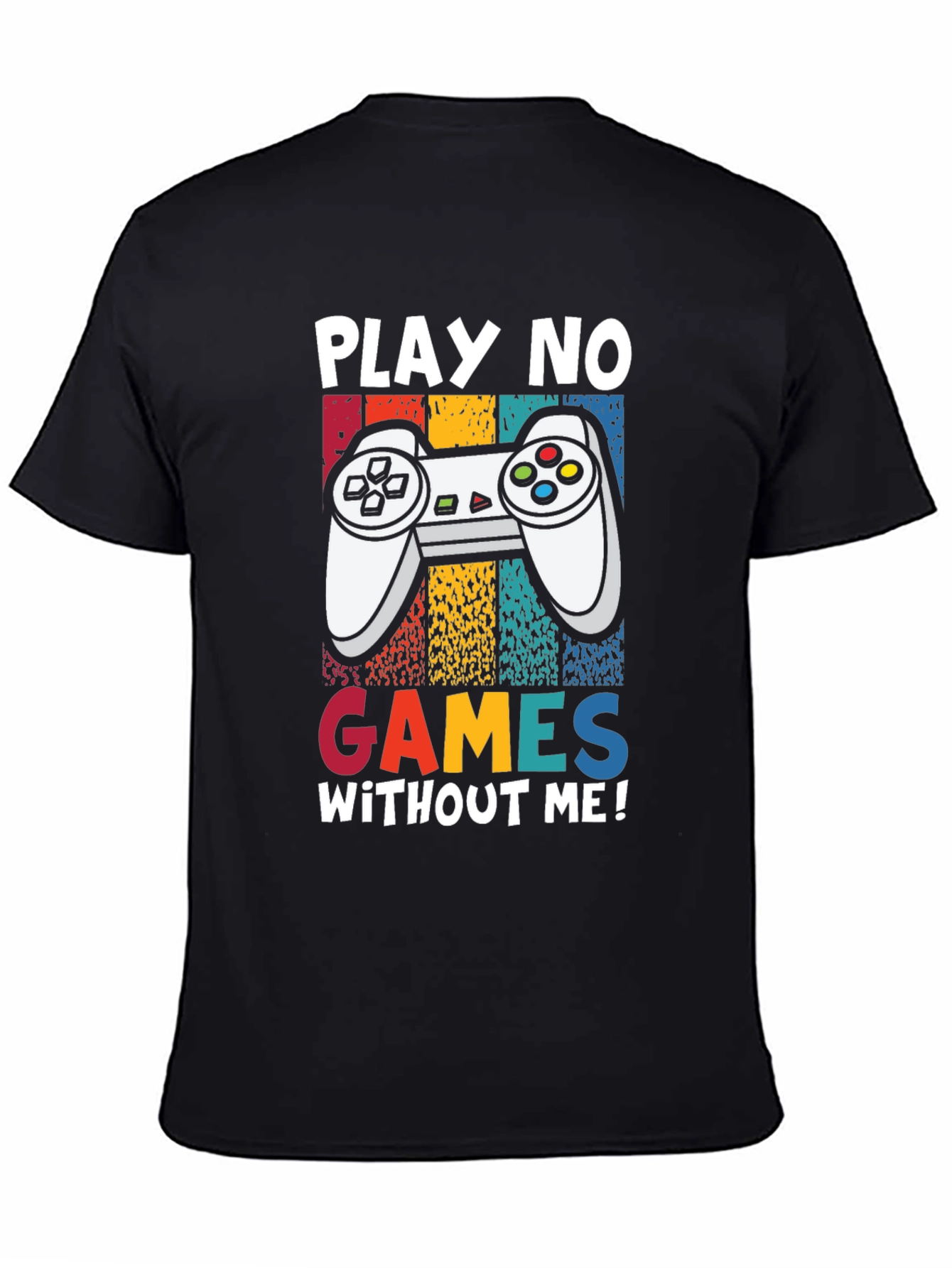Play No Games Without Me T-Shirt