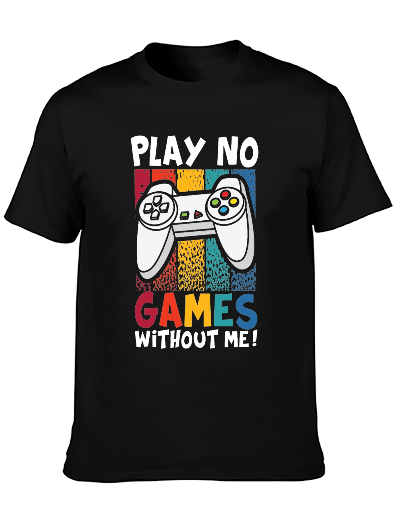Play No Games Without Me T-Shirt
