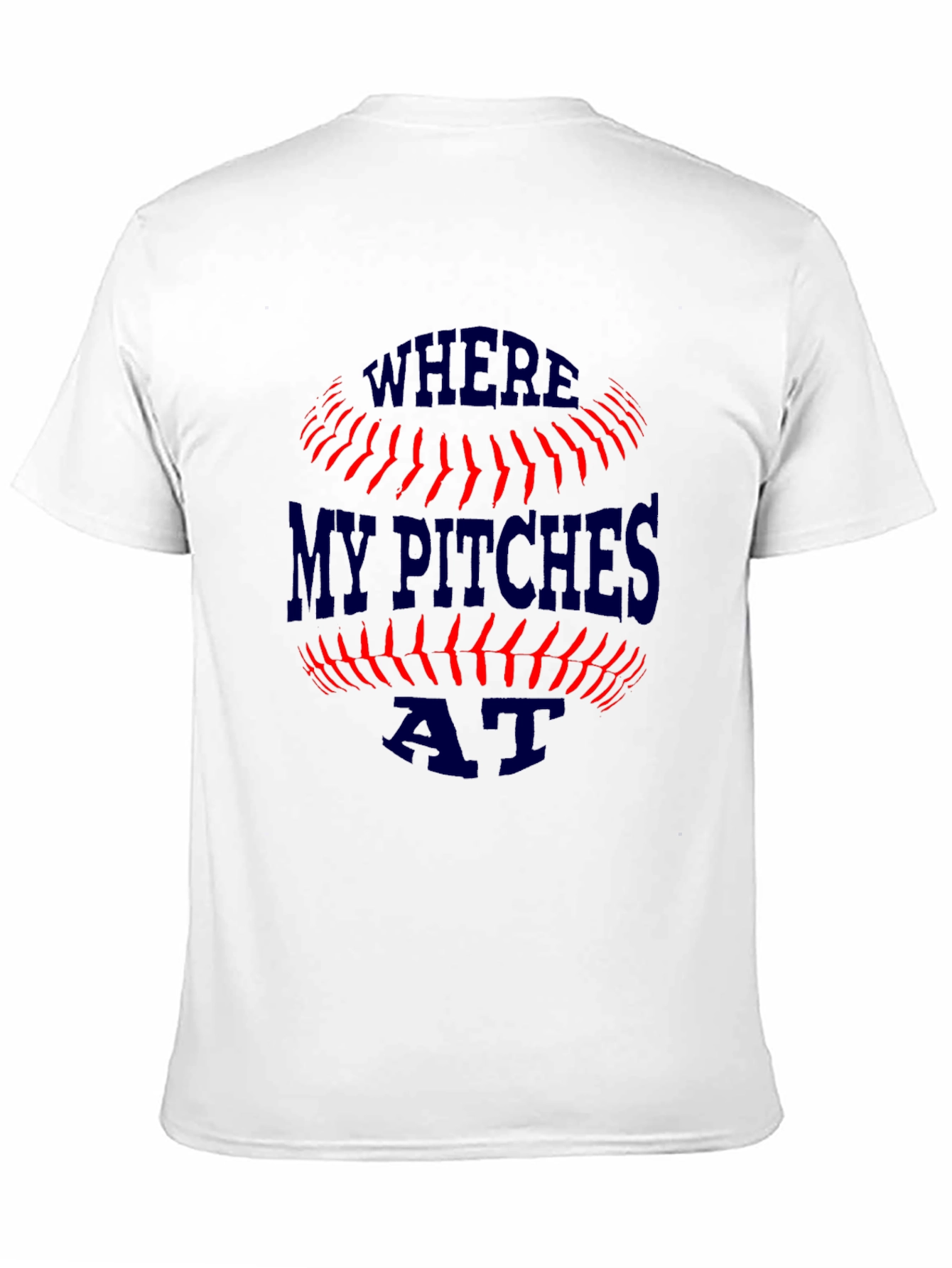 Where My Pitches At? Baseball T-Shirt