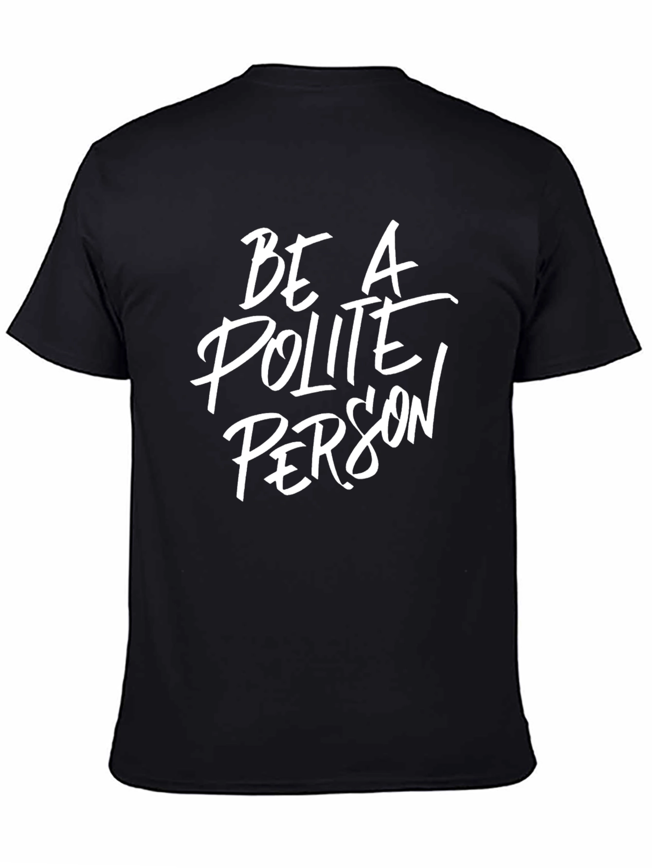 Be A Polite Person Graphic Tee