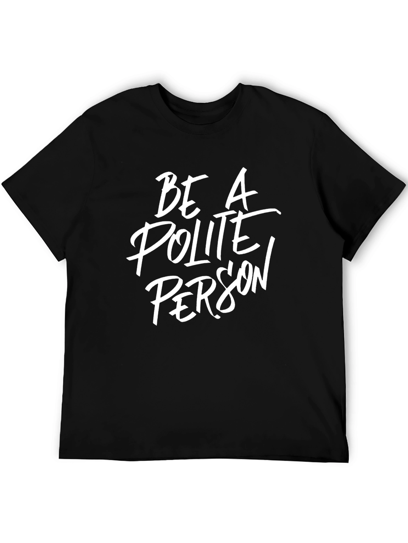 Be A Polite Person Graphic Tee
