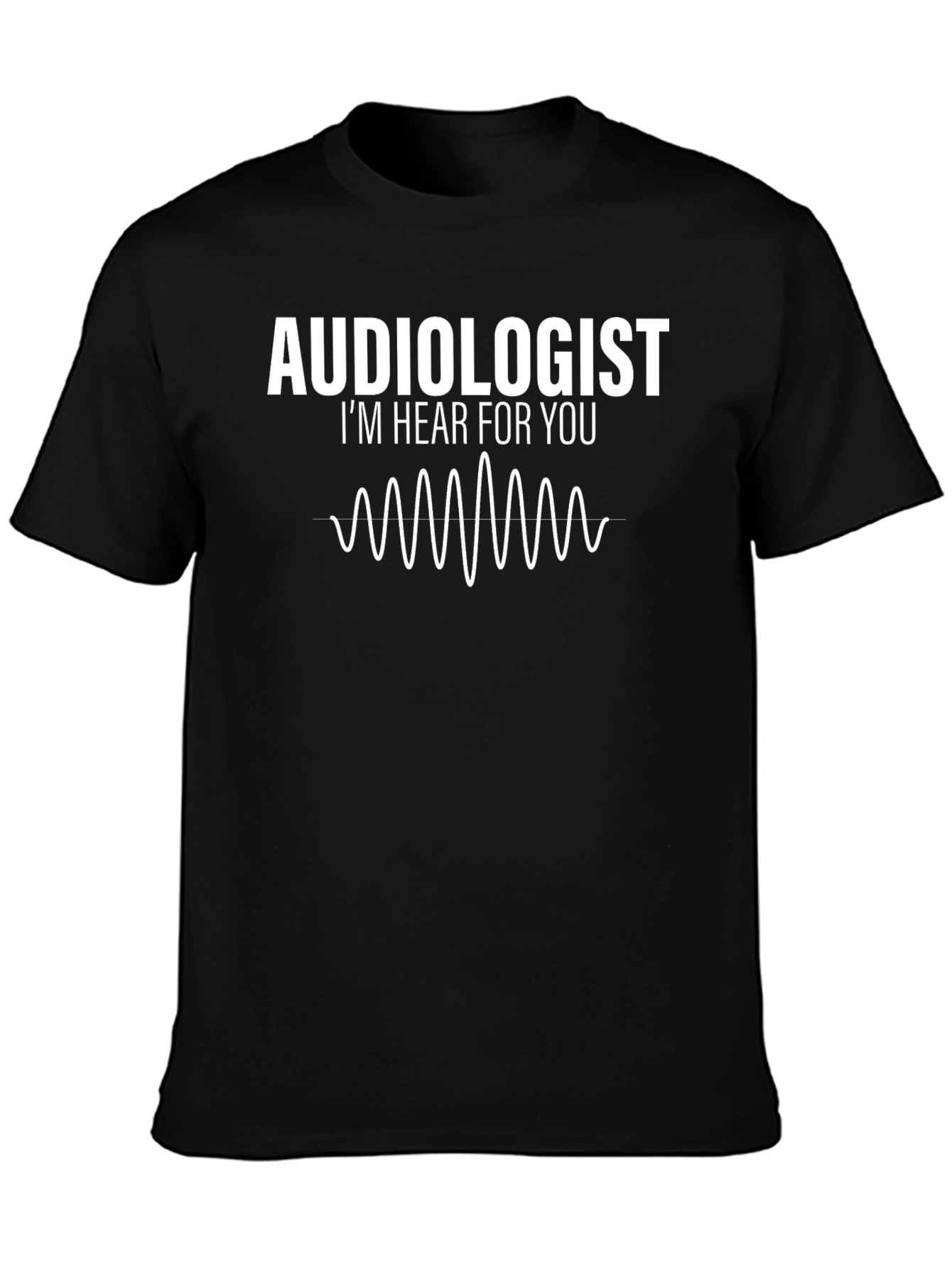 Audiologist Im Hear for You Graphic T-Shirt