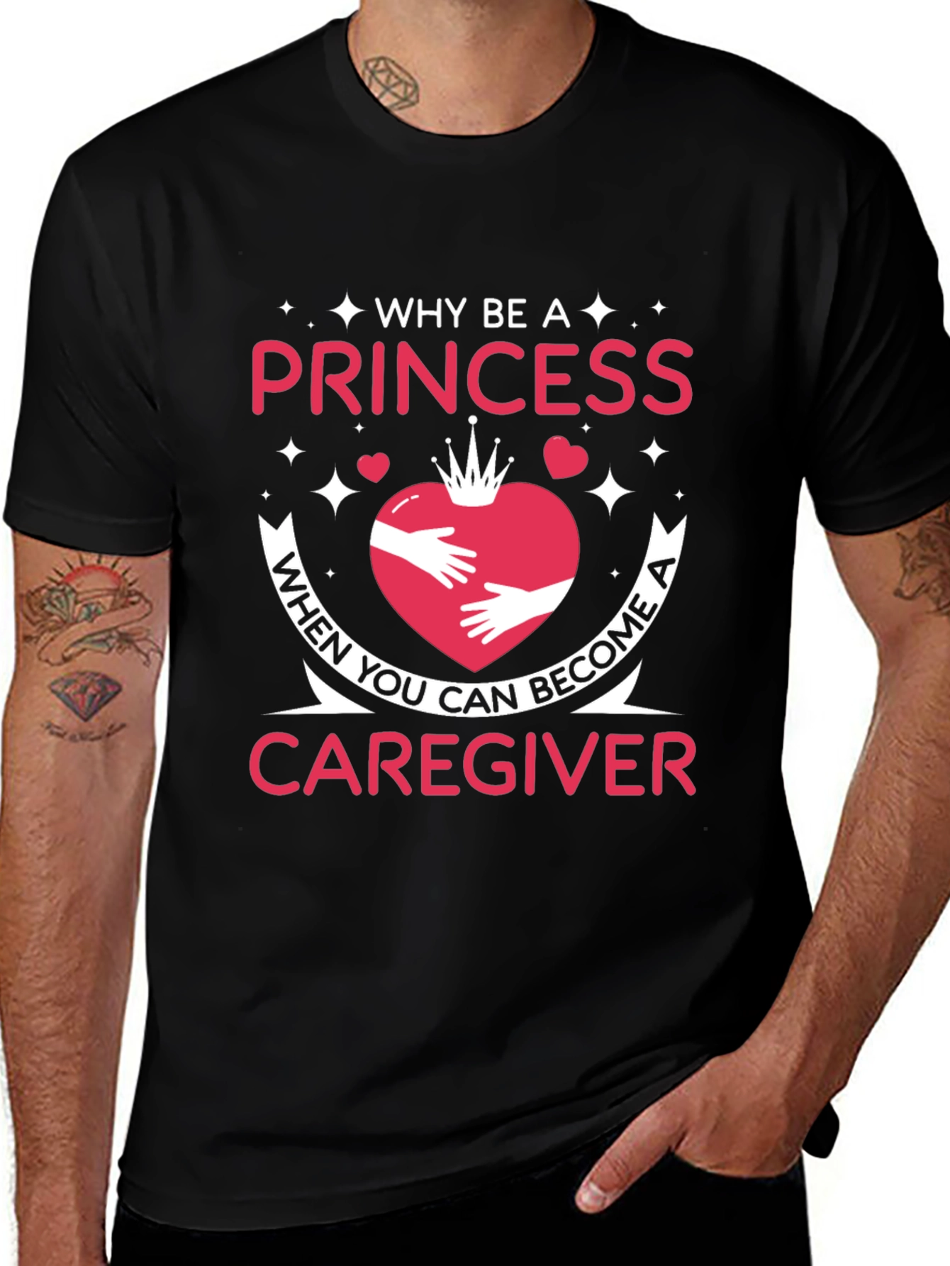 Caregiver T-Shirt - Why Be a Princess Tee