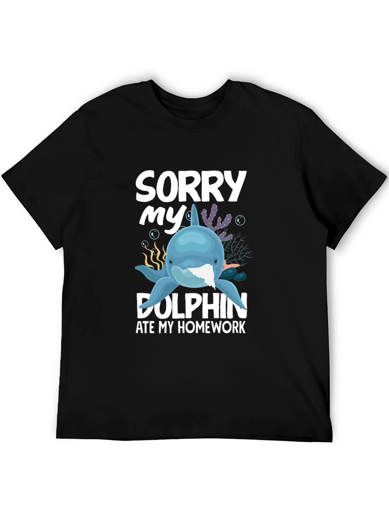 Sorry My Dolphin Ate My Homework T-Shirt