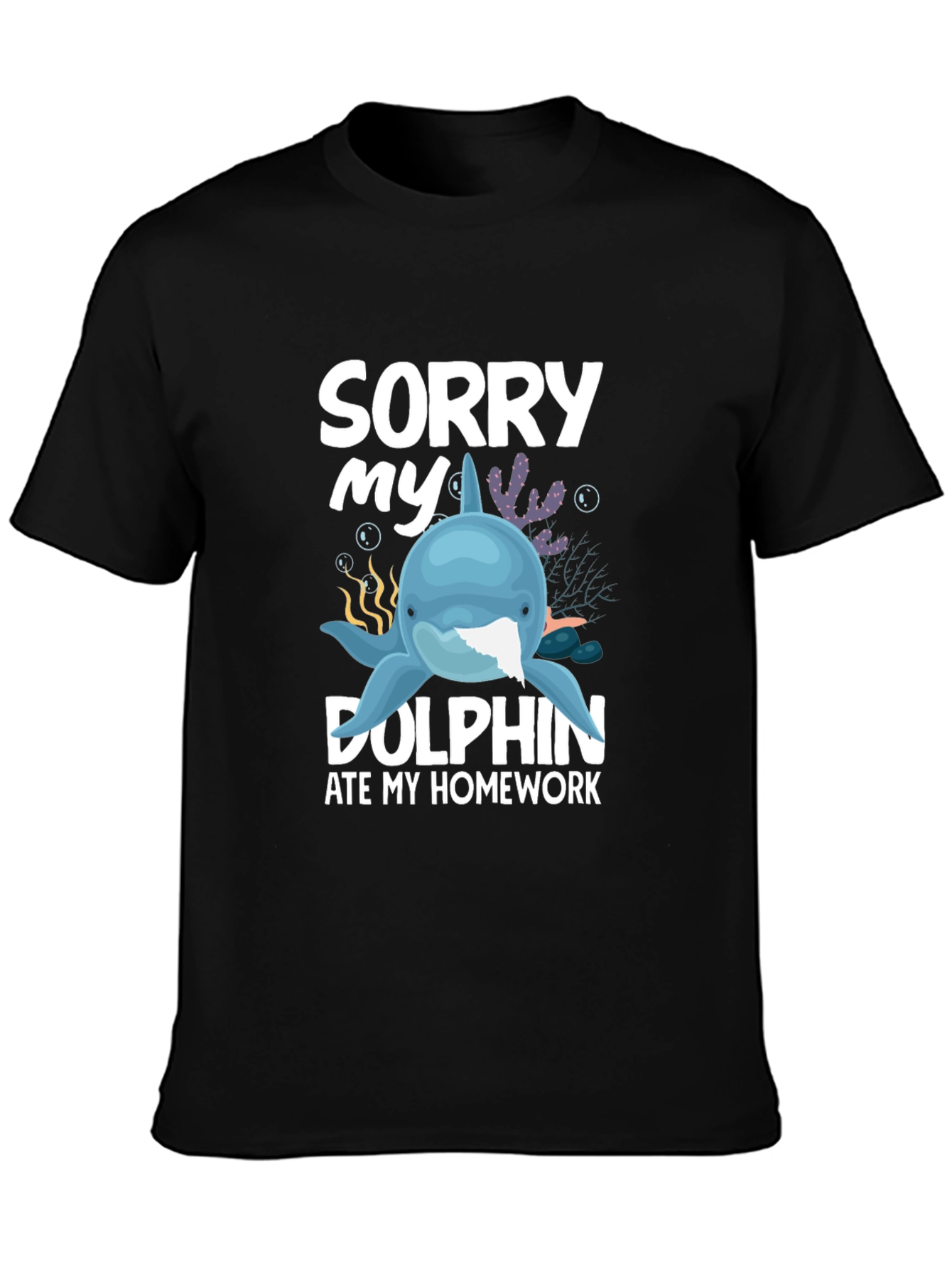Sorry My Dolphin Ate My Homework T-Shirt
