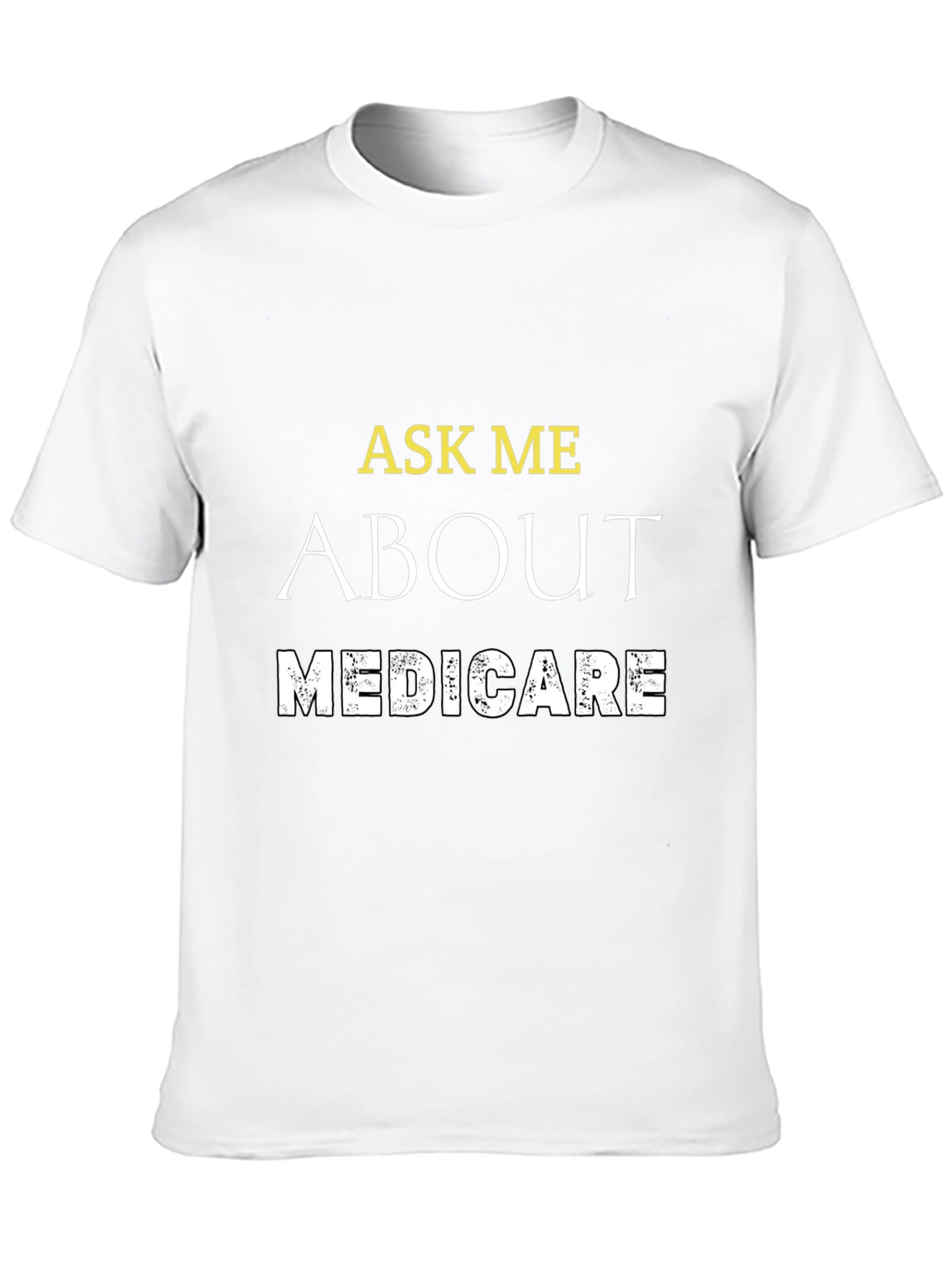 Ask Me About Medicare T-Shirt - Black Cotton Tee