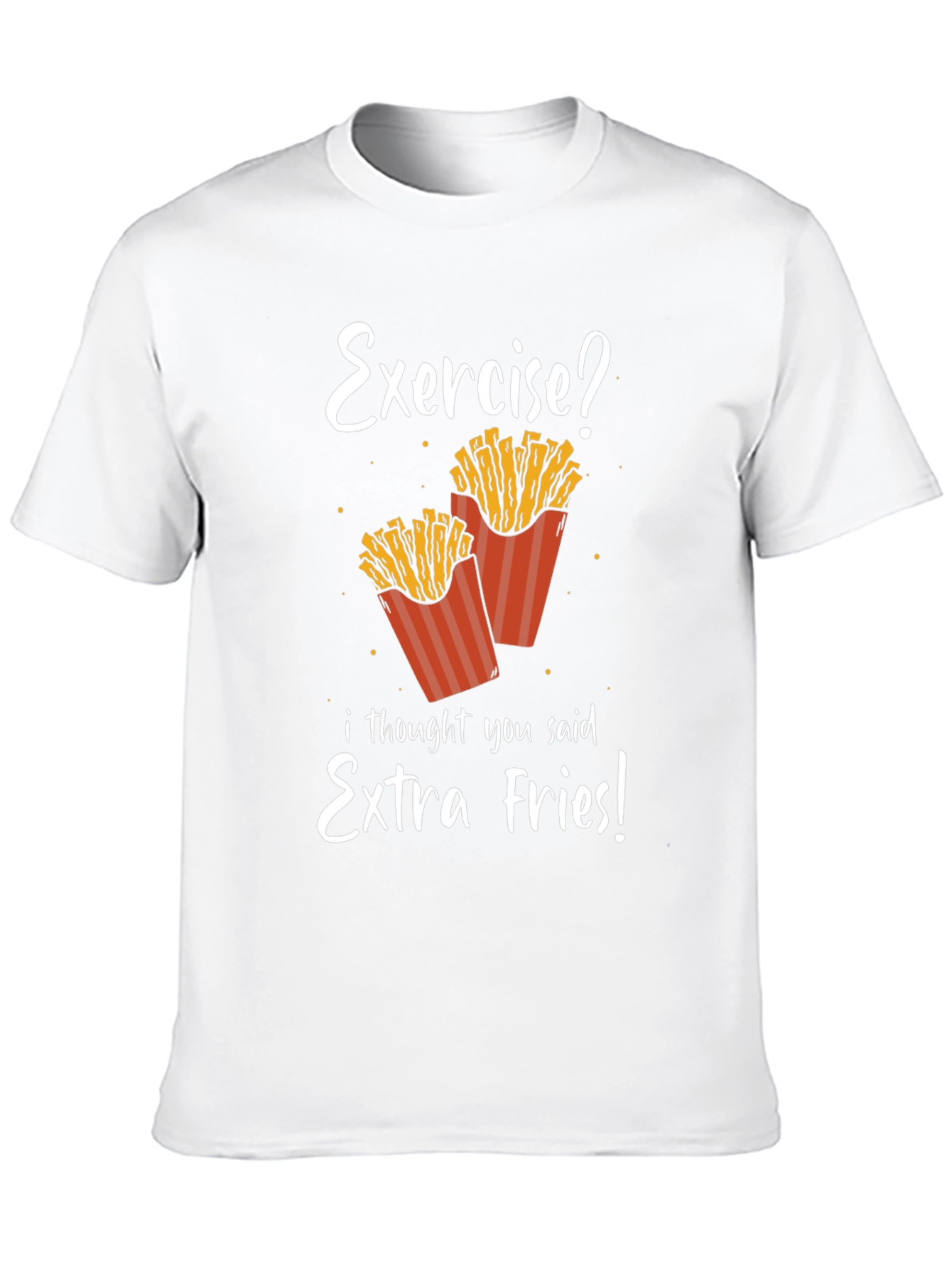 Extra Fries T-Shirt - Funny Foodie Tee