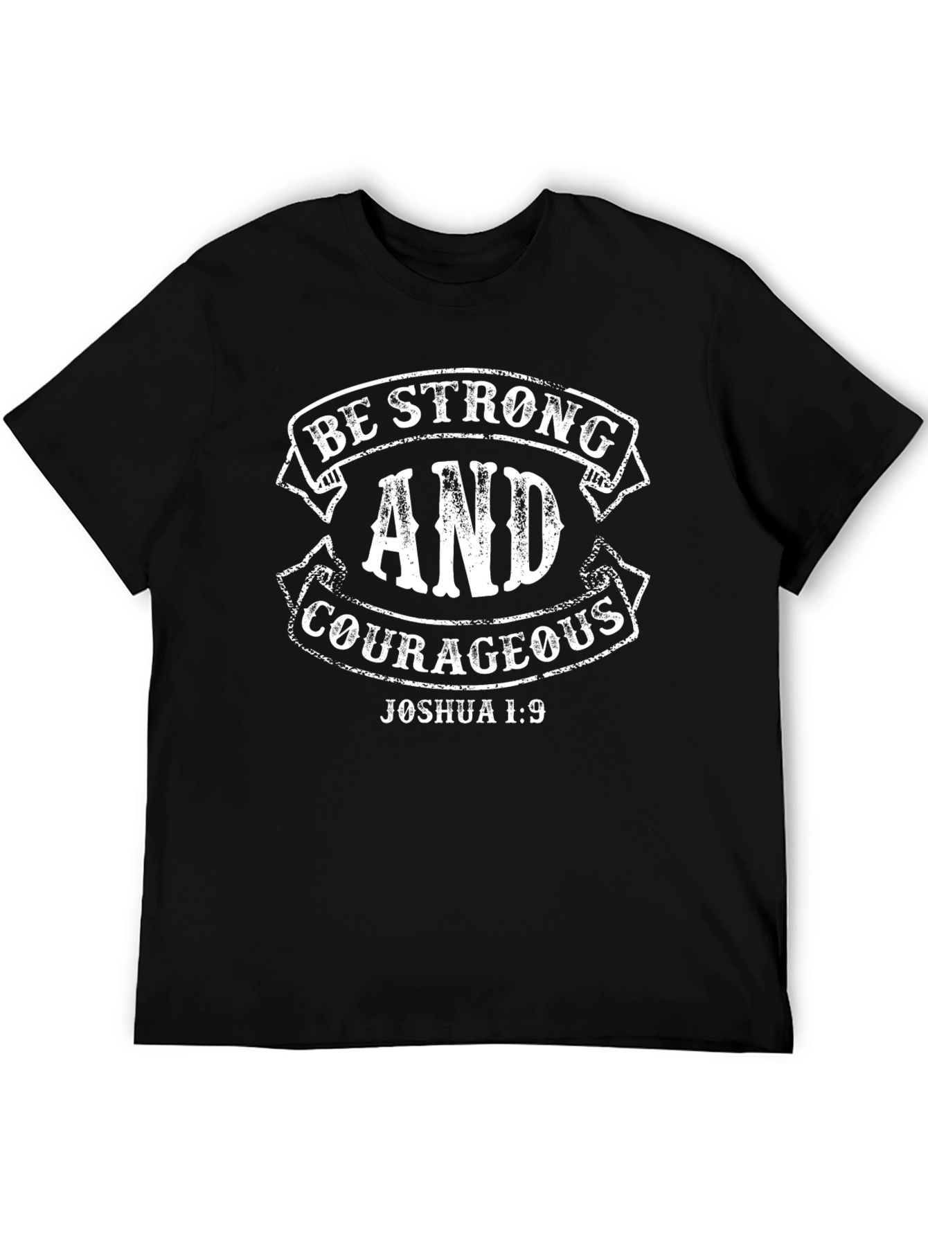 Be Strong & Courageous Joshua 1:9 Black T-Shirt