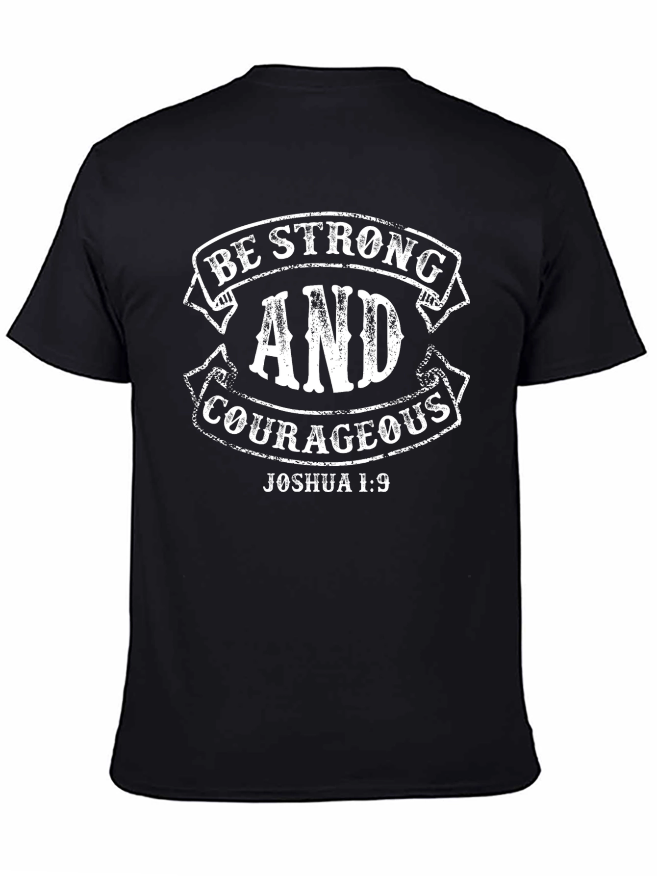 Be Strong & Courageous Joshua 1:9 Black T-Shirt