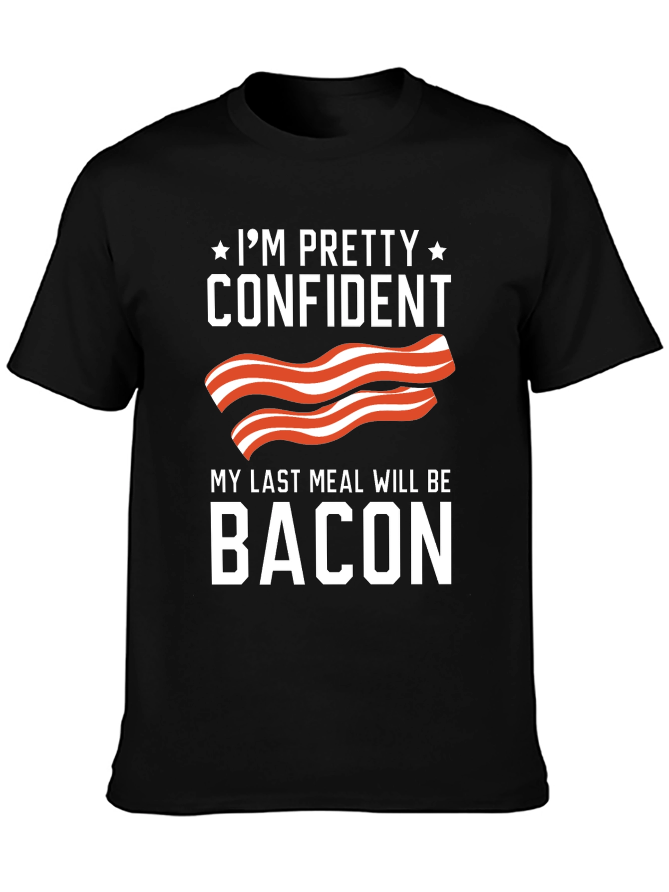 Funny Bacon Lover T-Shirt - Last Meal Tee