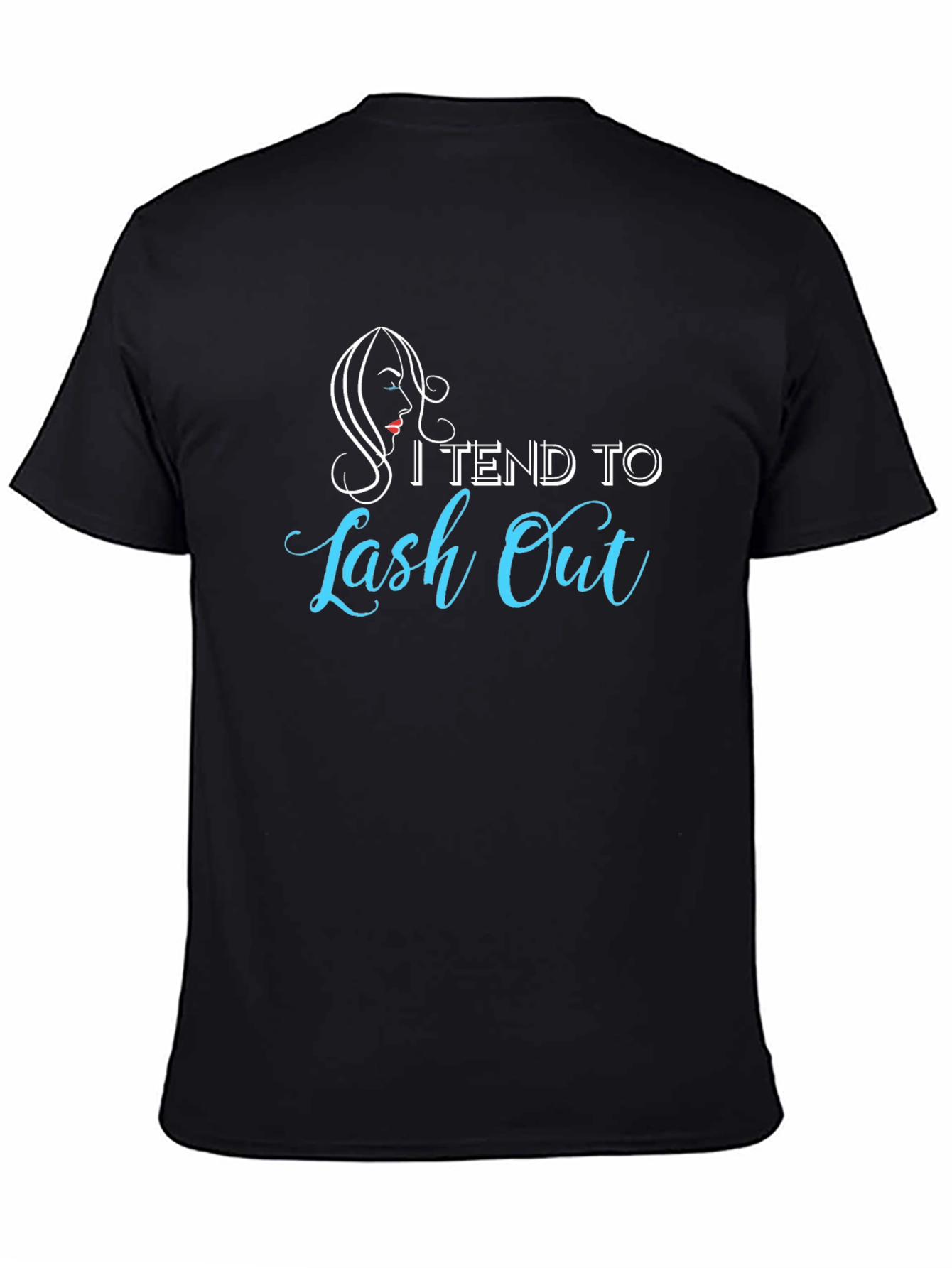 I Tend To Lash Out Black T-Shirt
