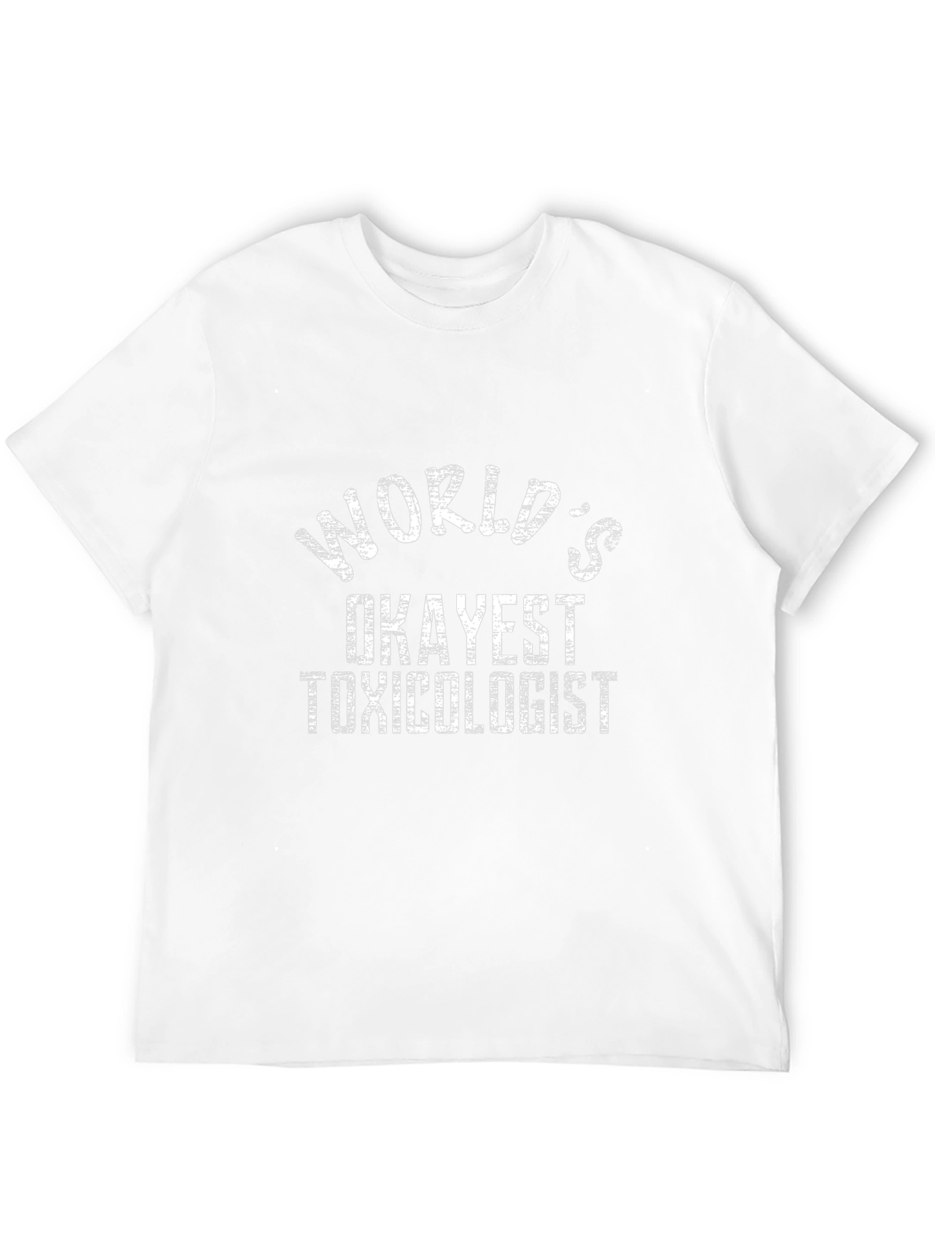 Worlds Okayest Toxicologist Graphic T-Shirt