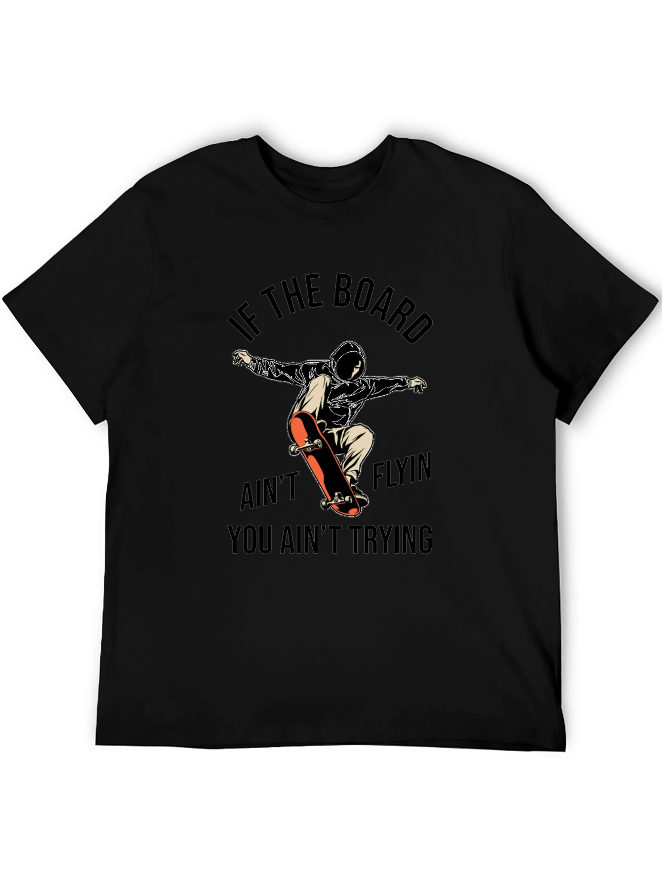 Skateboarder Graphic Tee - If the Board Aint Flyin