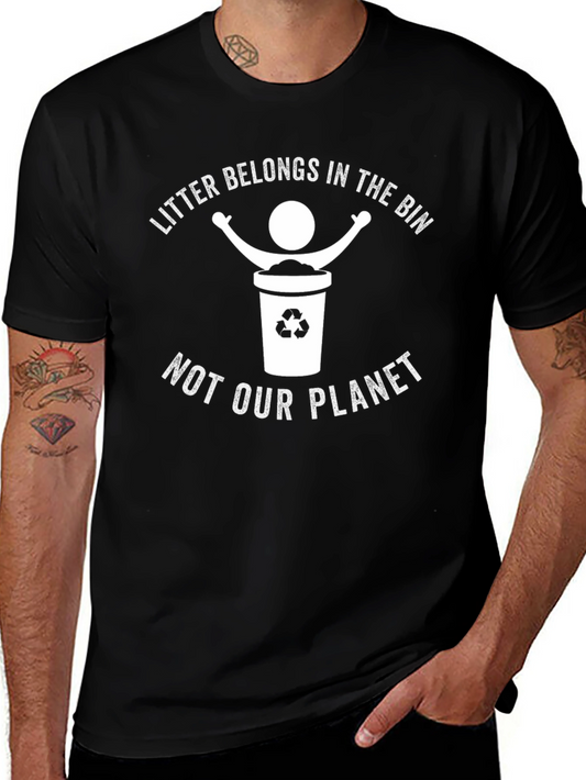 Eco-Friendly Litter Belongs in the Bin Black T-Shirt