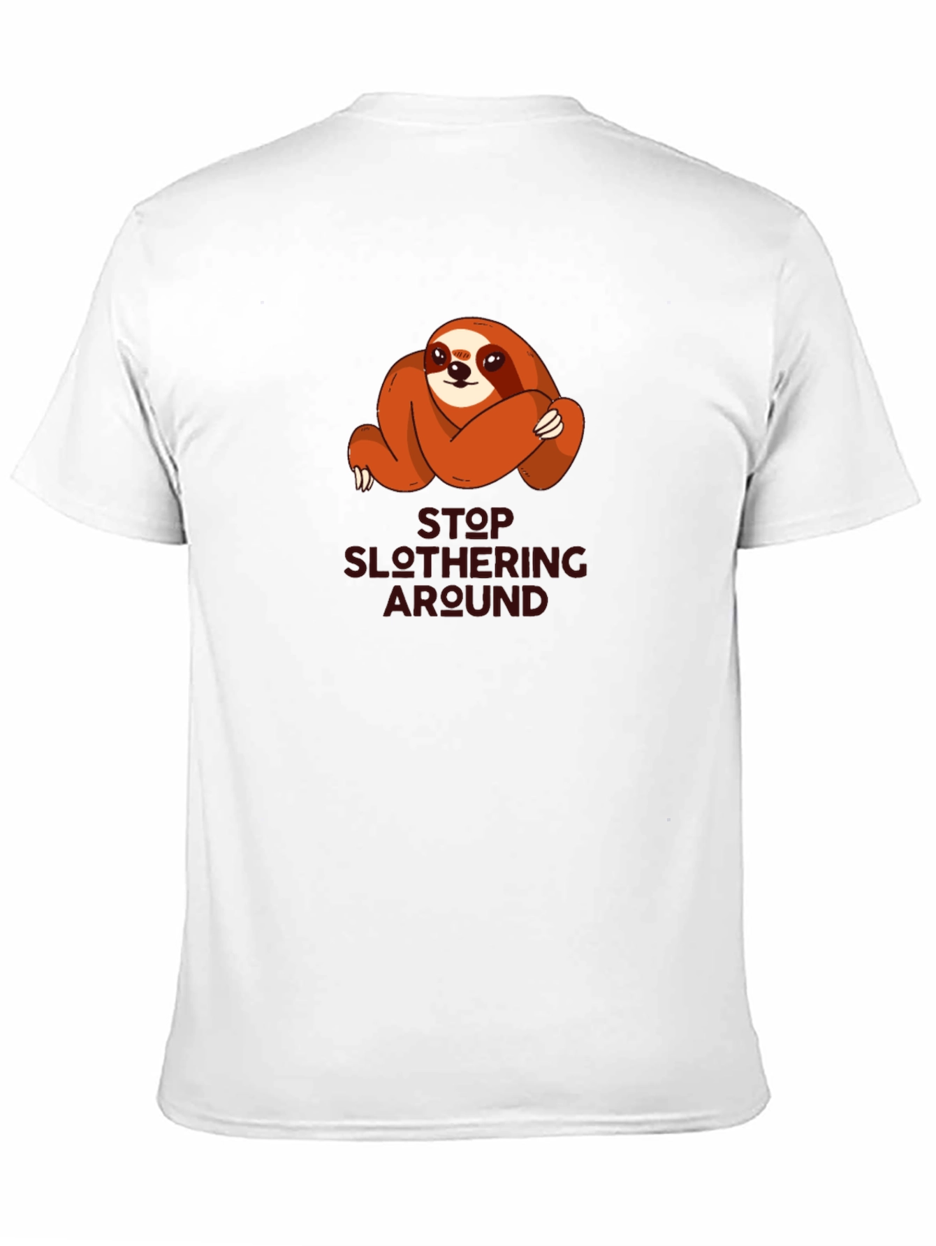 Funny Sloth T-Shirt - Stop Slothering Around