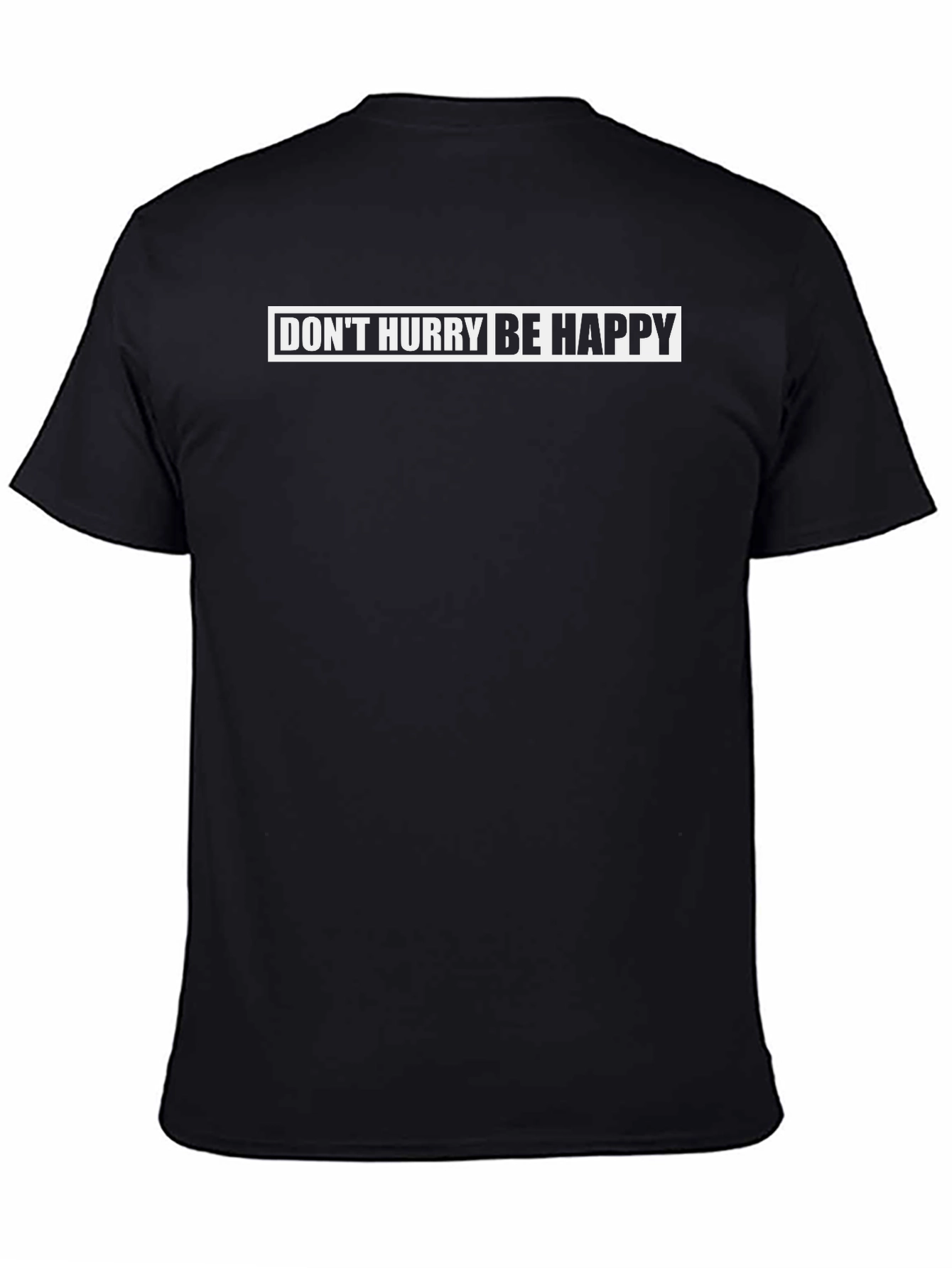 Dont Hurry Be Happy Mens Black T-Shirt