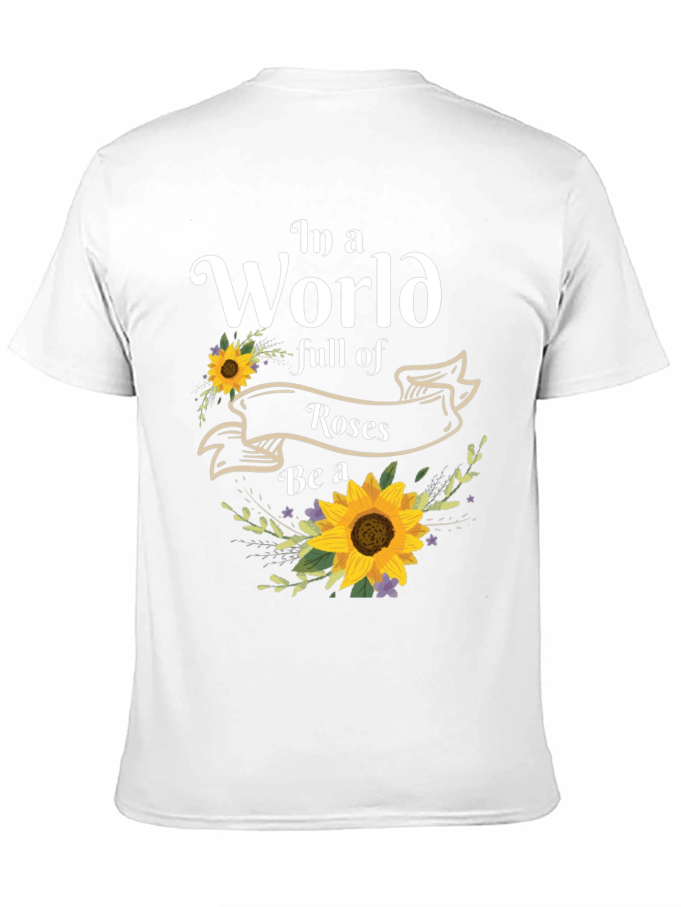Sunflower T-Shirt: Be a Sunflower!