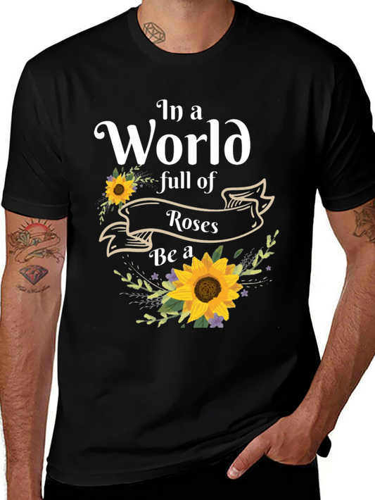 Sunflower T-Shirt: Be a Sunflower!
