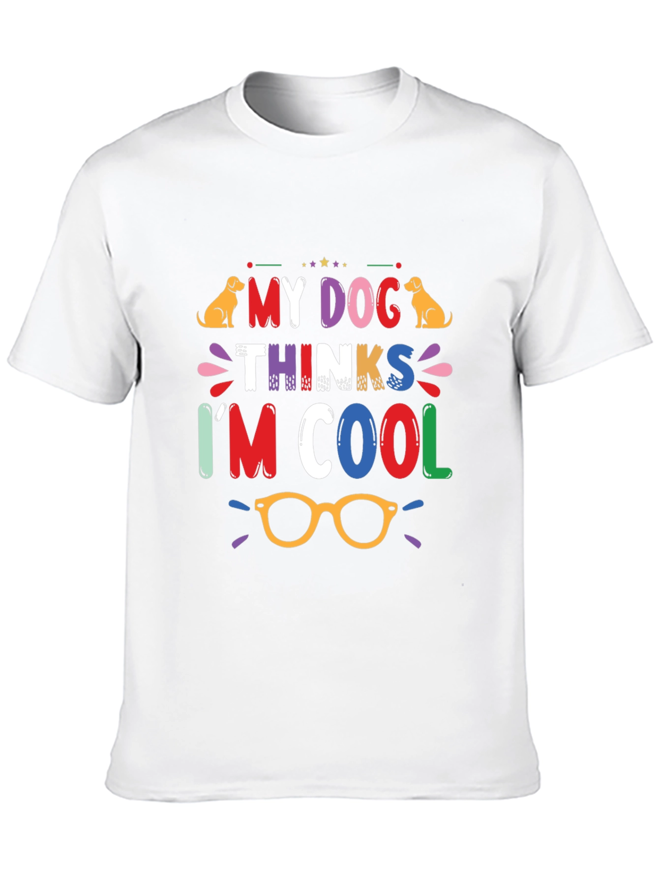 My Dog Thinks Im Cool Graphic Tee