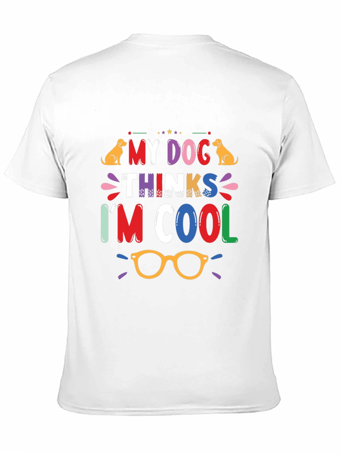 My Dog Thinks Im Cool Graphic Tee