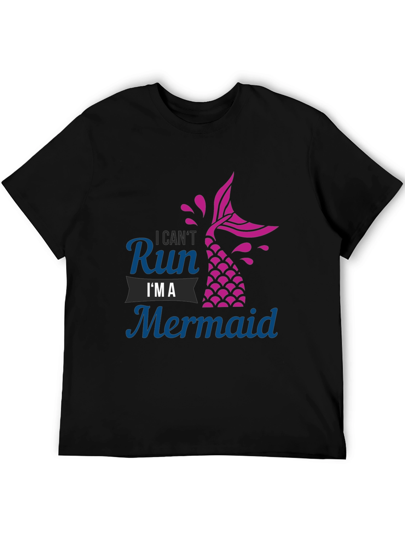 I Cant Run Im A Mermaid Graphic Tee