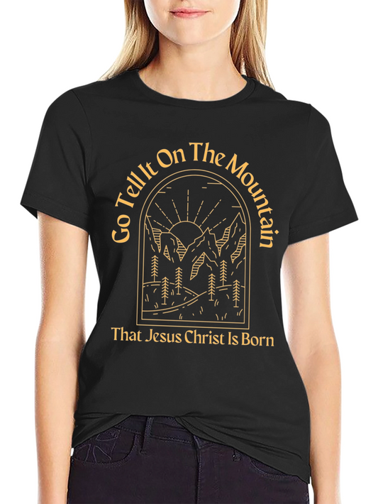 Go Tell It On The Mountain T-Shirt