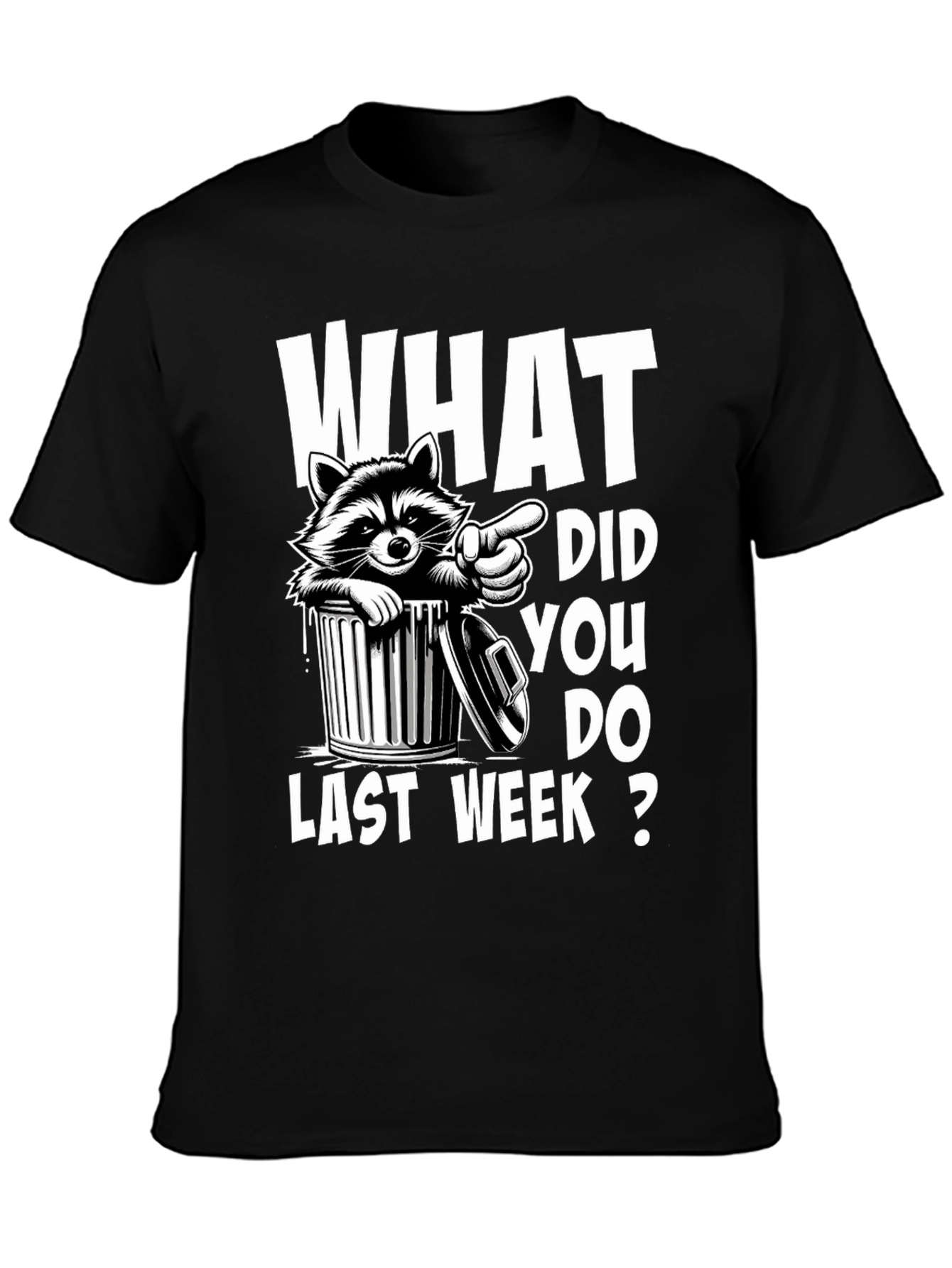Raccoon What Did You Do Last Week? T-Shirt