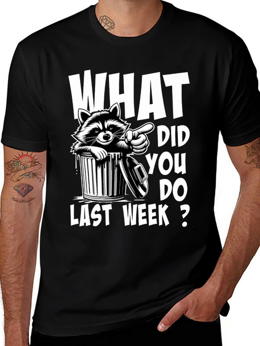 Raccoon What Did You Do Last Week? T-Shirt
