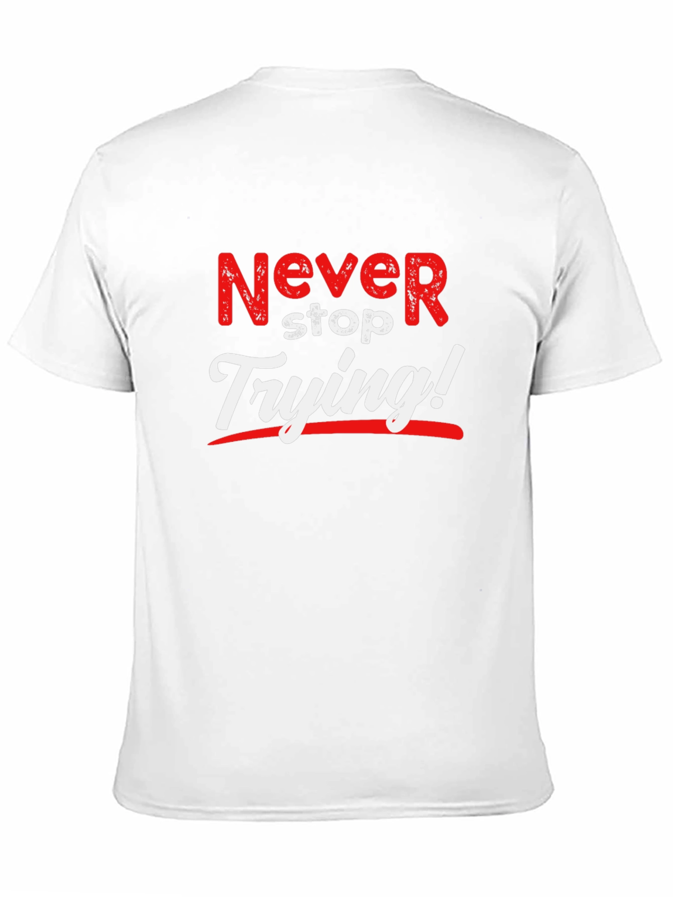 Never Stop Trying Graphic T-Shirt - Motivational Design