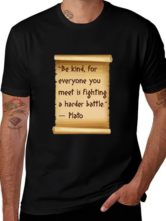 Be Kind T-Shirt - Plato Quote Scroll Design