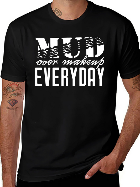 Mud Over Makeup Everyday Black T-Shirt