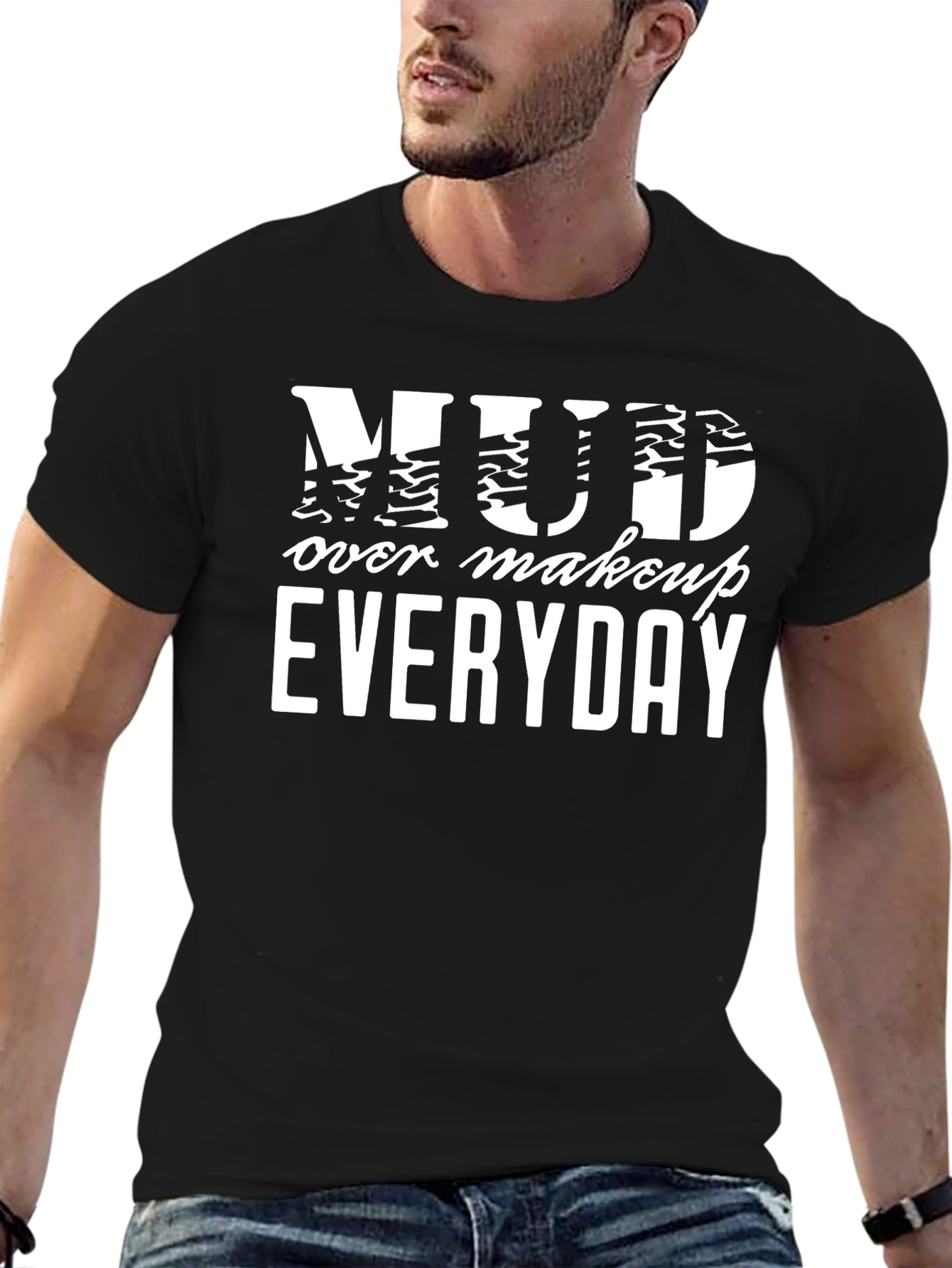 Mud Over Makeup Everyday Black T-Shirt