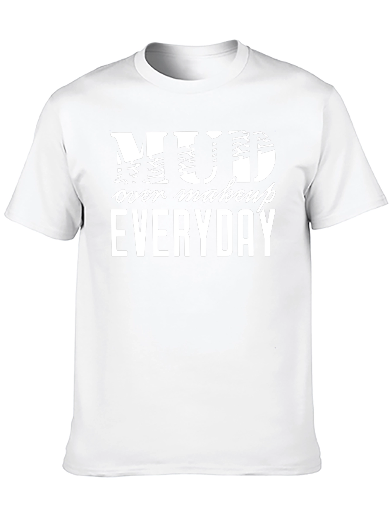 Mud Over Makeup Everyday Black T-Shirt