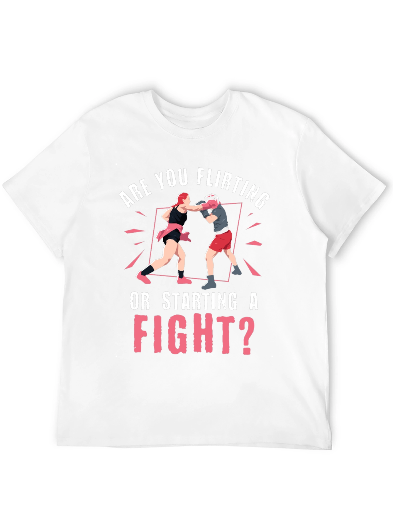 Flirting or Fight T-Shirt