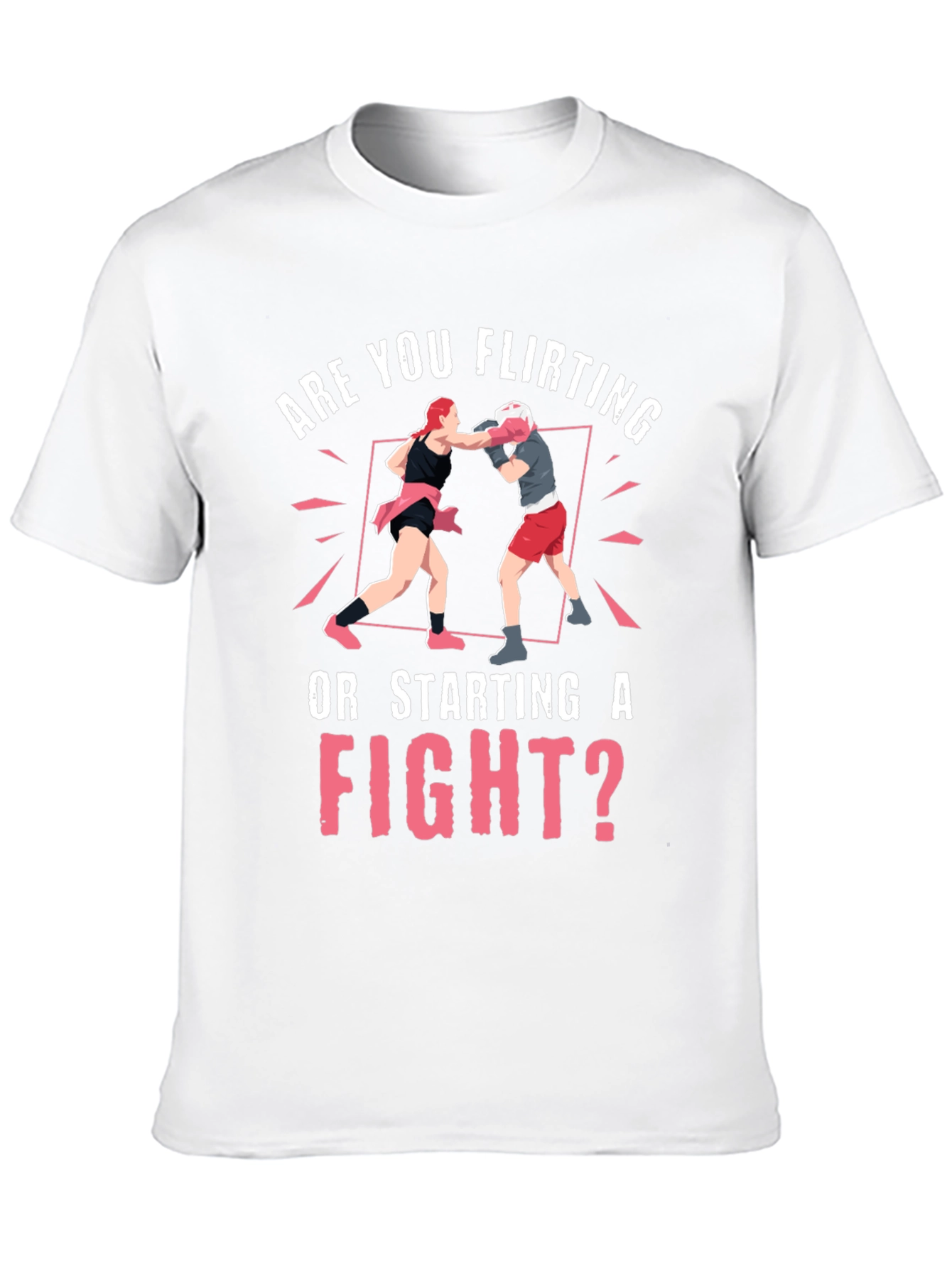 Flirting or Fight T-Shirt