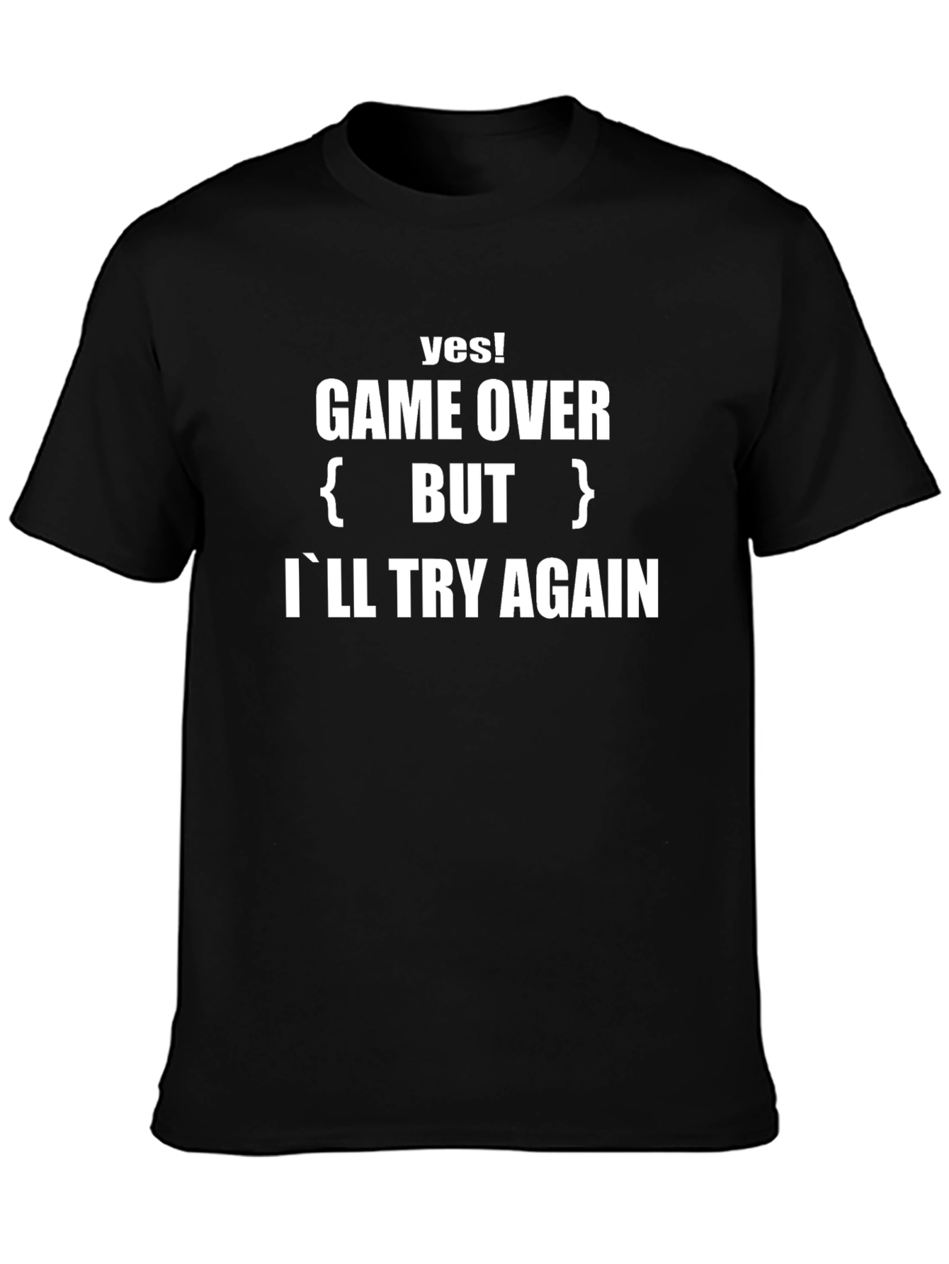 Game Over But Ill Try Again T-Shirt