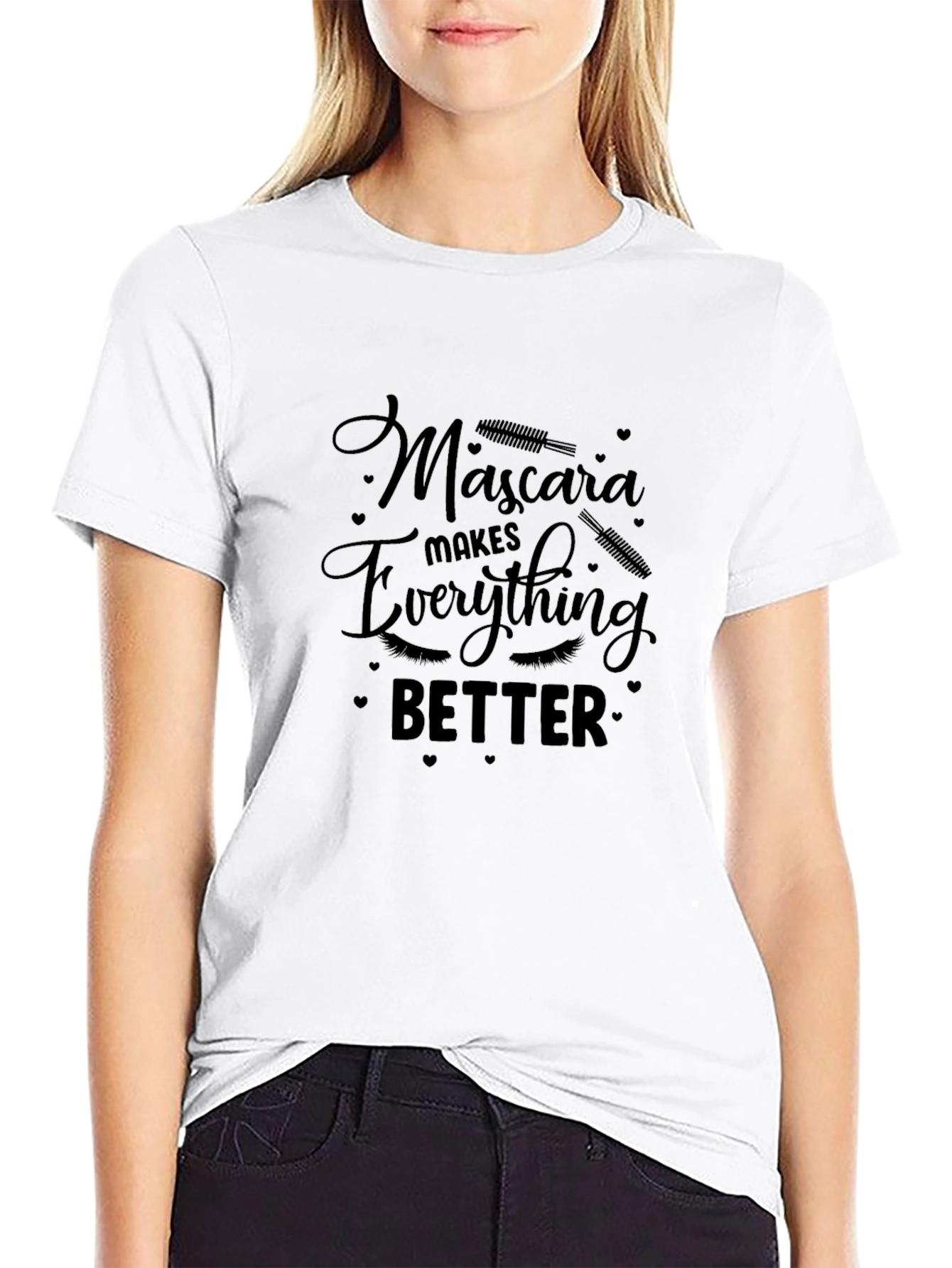 Mascara Makes Everything Better T-Shirt